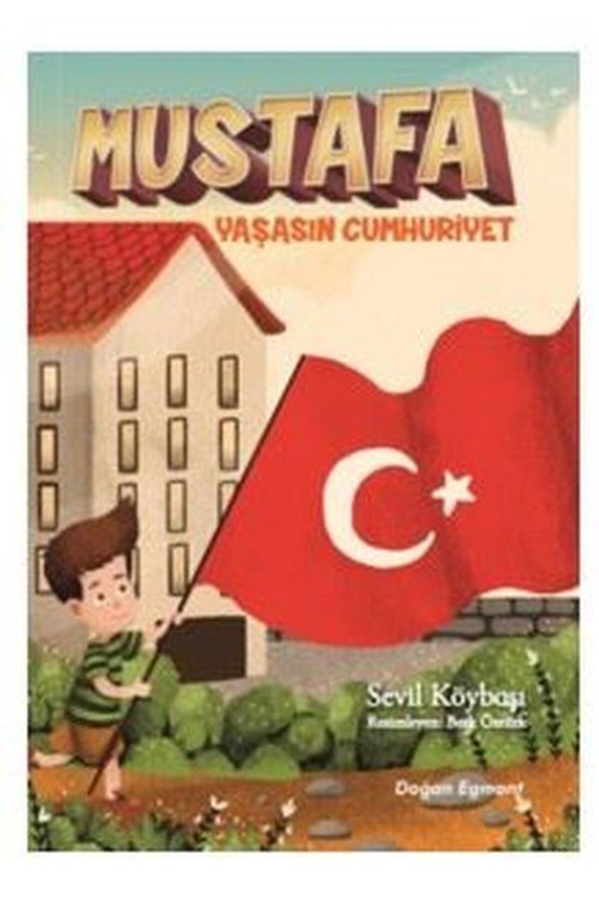 Doğan Egmont Mustafa Yaşasın Cumhuriyet