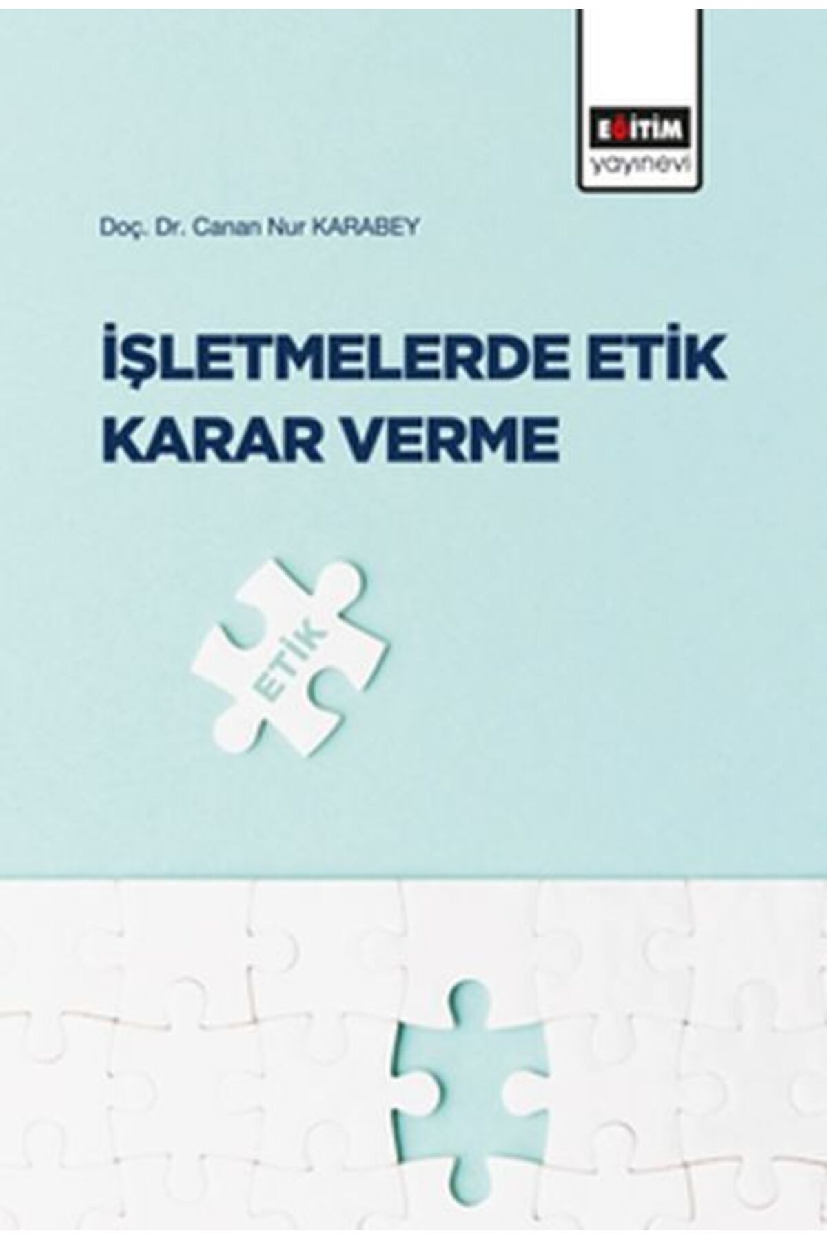Eğitim Yayınevi İşletmelerde Etik Karar Verme