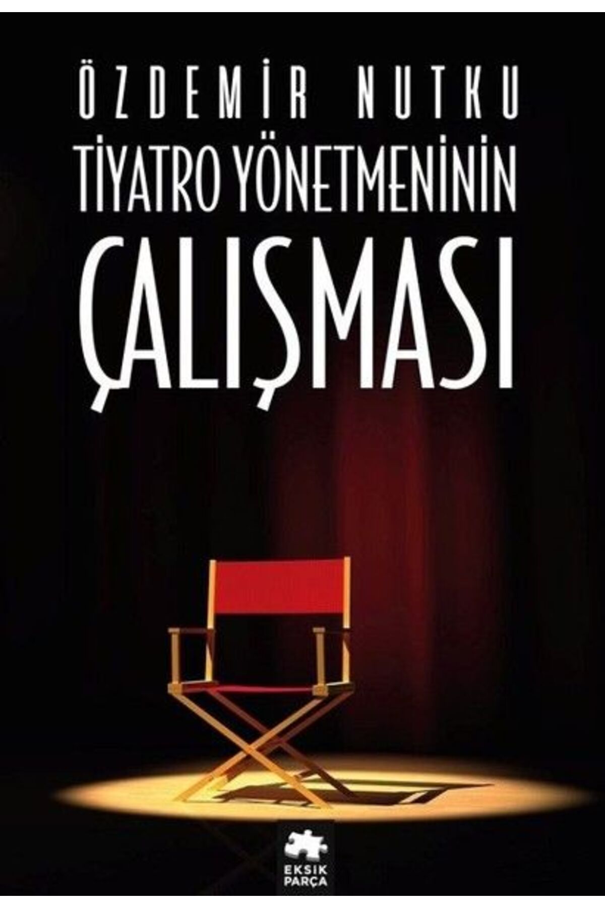 Eksik Parça Yayınları Tiyatro Yönetiminin Çalışması
