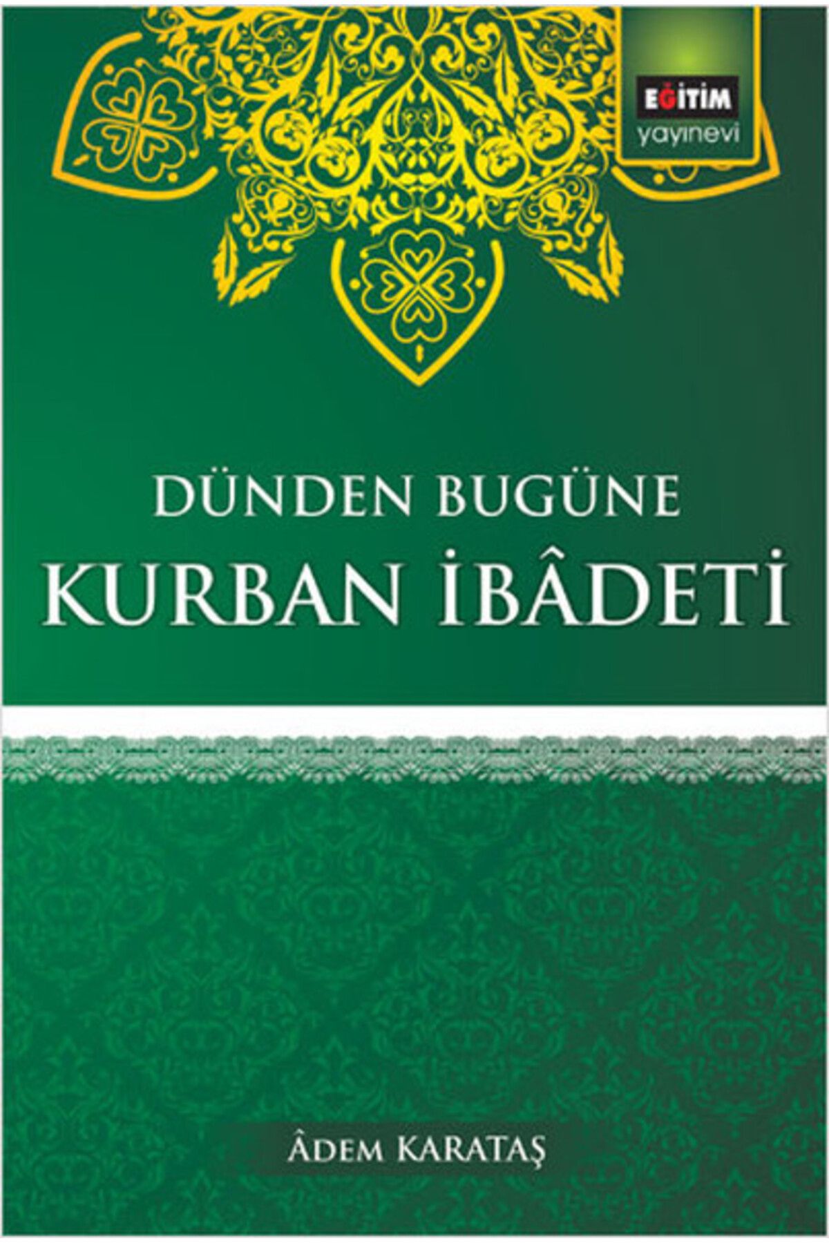 Eğitim Yayınevi Dünden Bugüne Kurban İbadeti