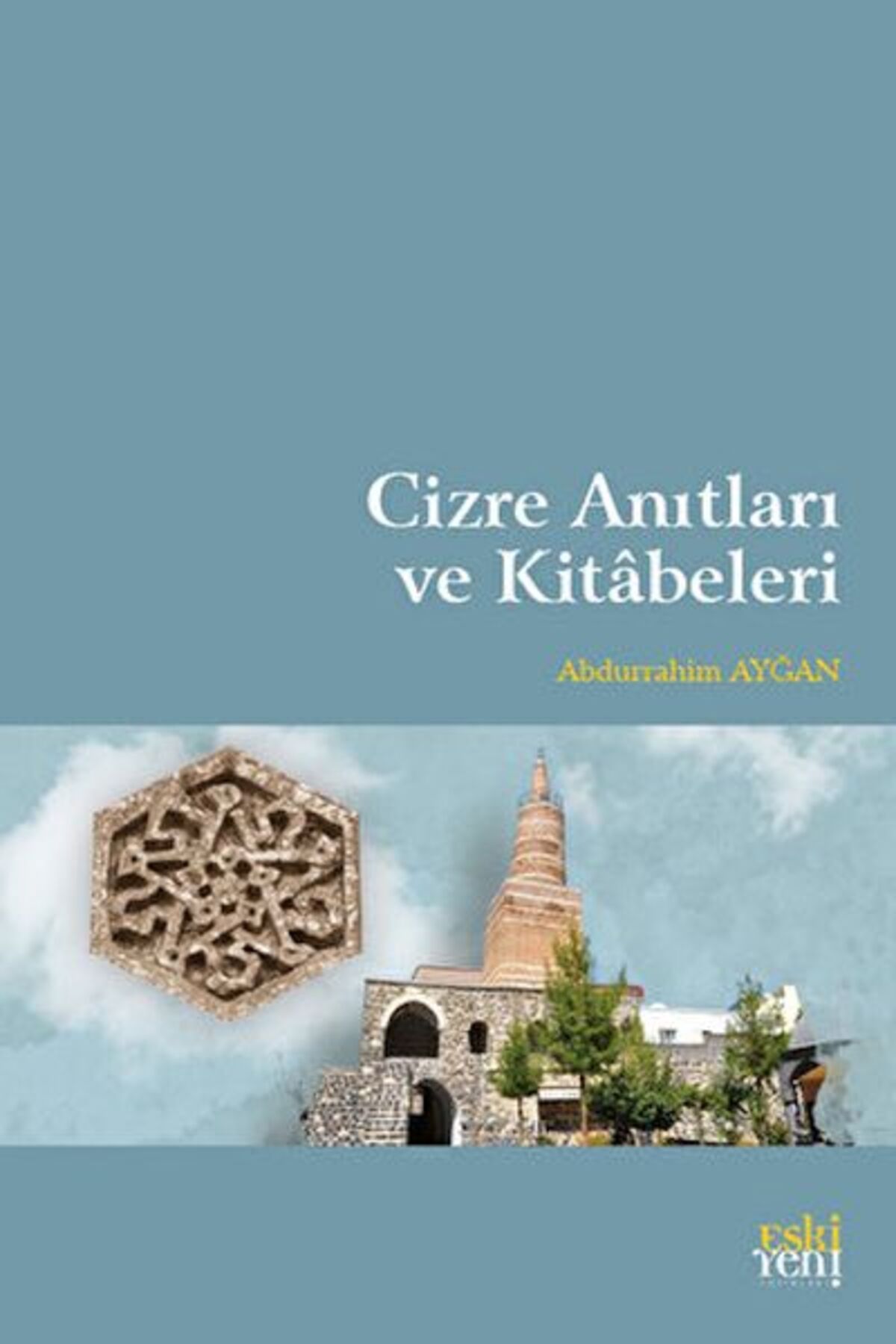 Destek Yayınları Cizre Anıtları ve Kitabeleri