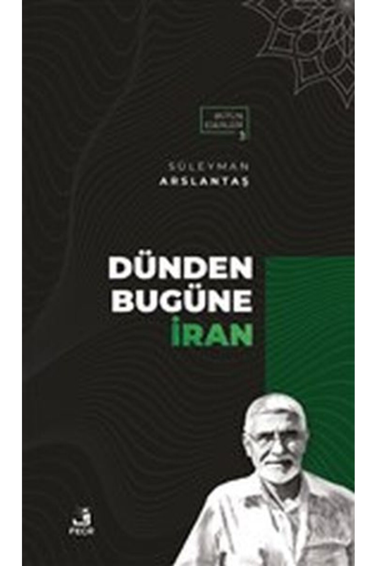 Fecr Yayınları Dünden Bugüne İran