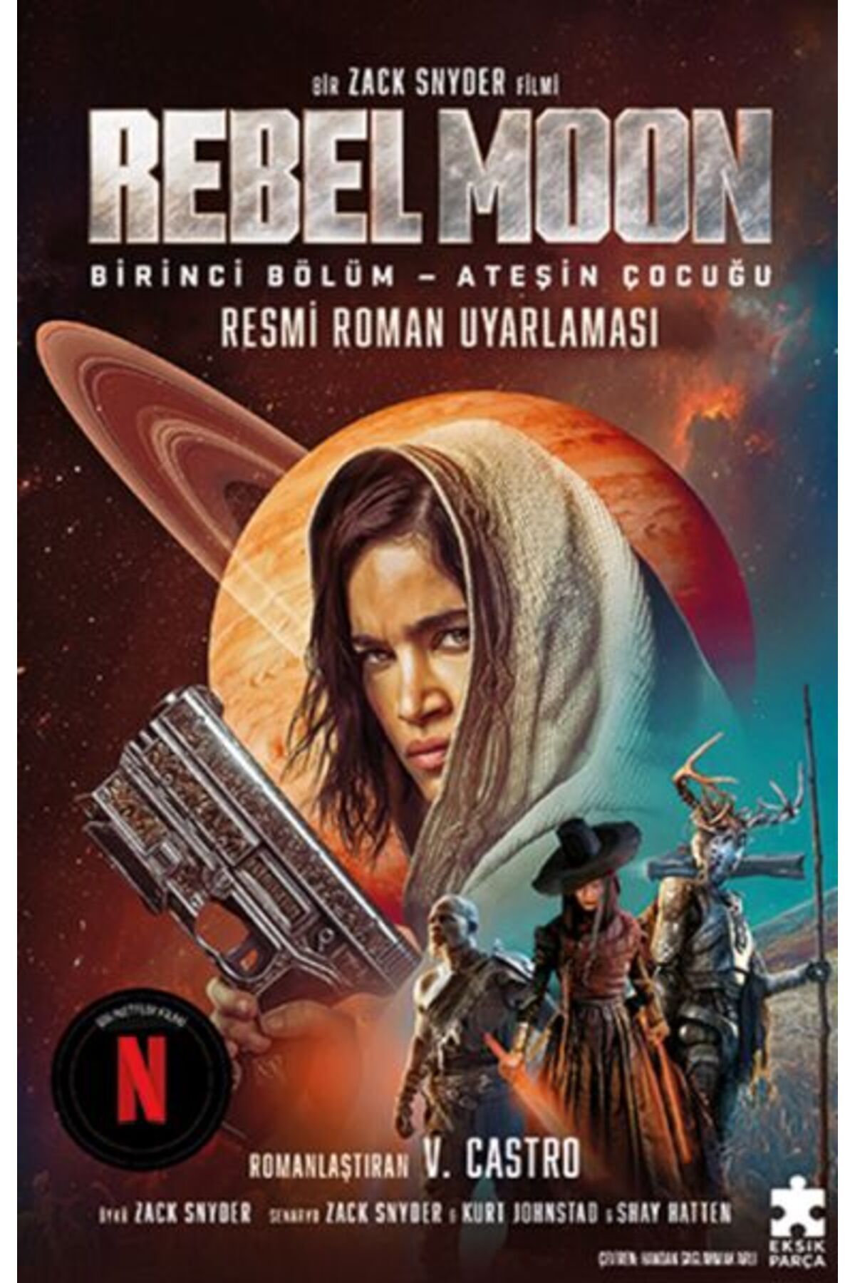 Eksik Parça Yayınları Rebel Moon Birinci Bölüm – Ateşin Çocuğu