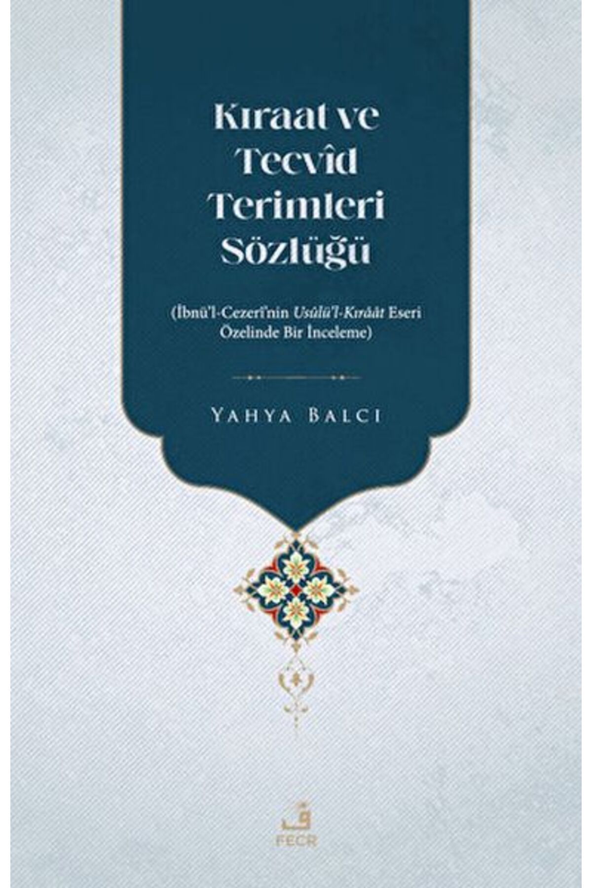 Fecr Yayınları Kıraat ve Tecvid Terimleri Sözlüğü