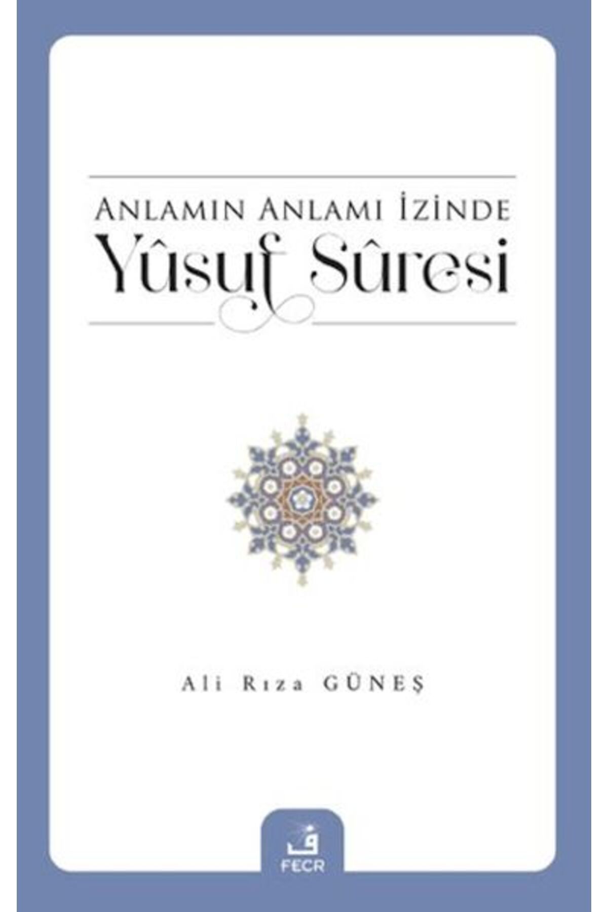 Fecr Yayınları Anlamın Anlamı İzinde Yusuf Suresi