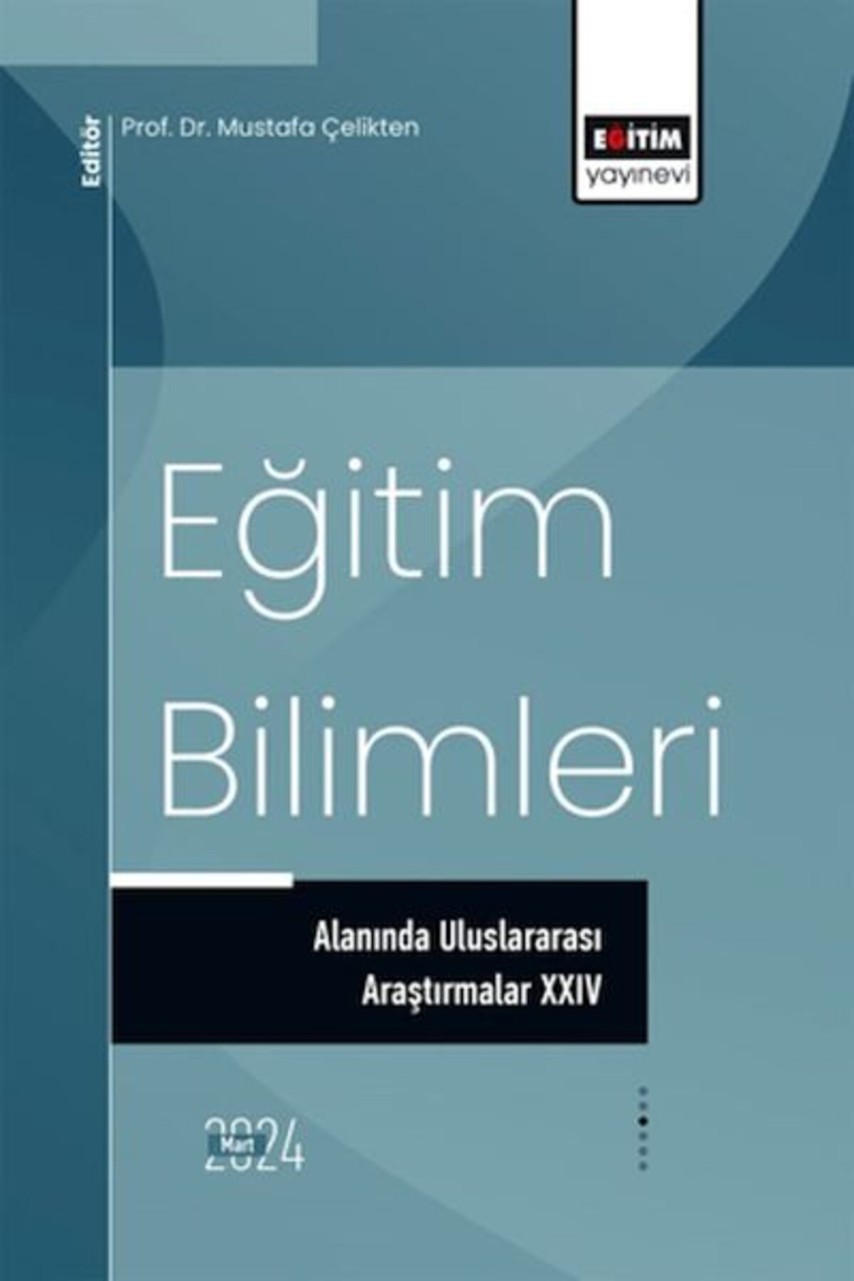 Eğitim Yayınevi Eğitim Bilimleri Alanında Uluslararası Araştırmalar xxıv