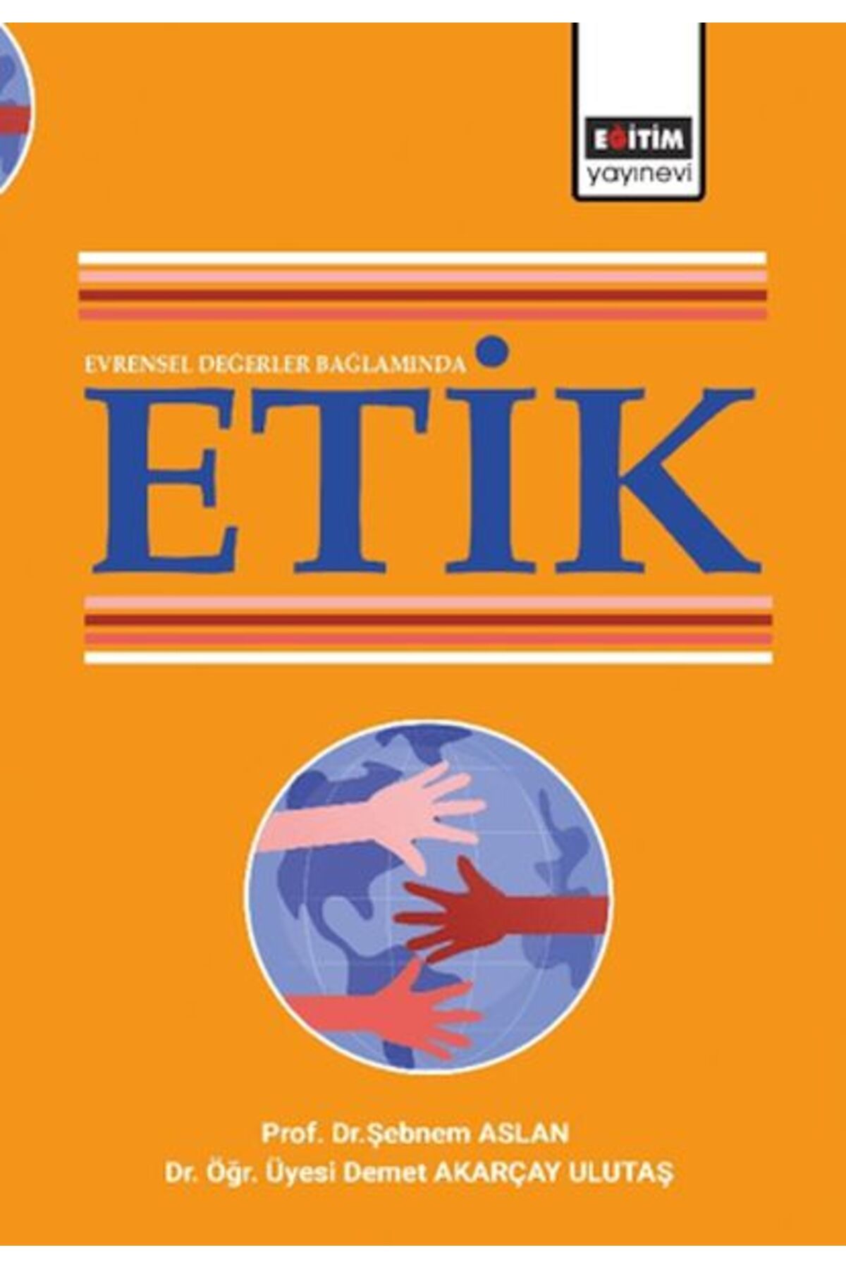 Eğitim Yayınevi Evrensel Değerler Bağlamında Etik