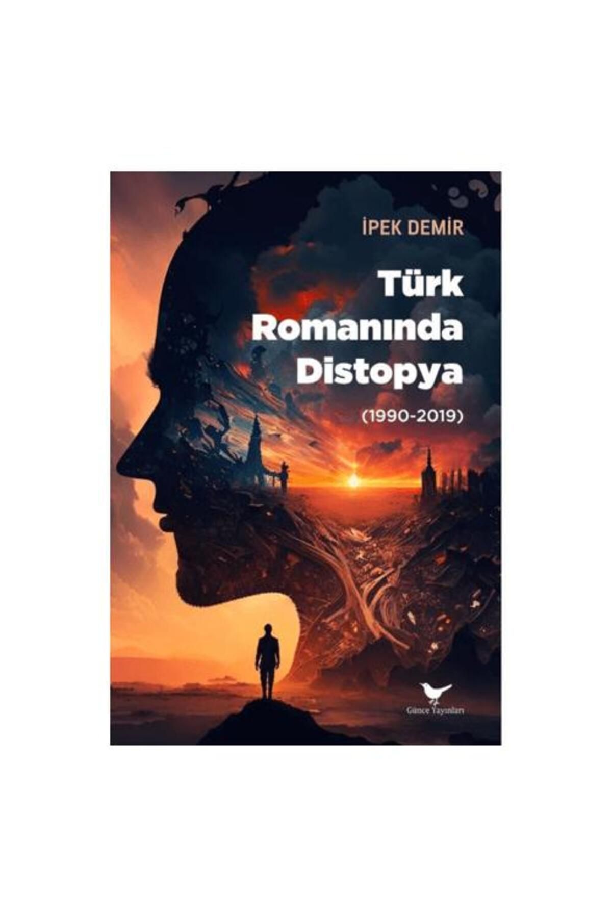 Günçe Yayınları Türk Romanında Distopya (1990 2019)
