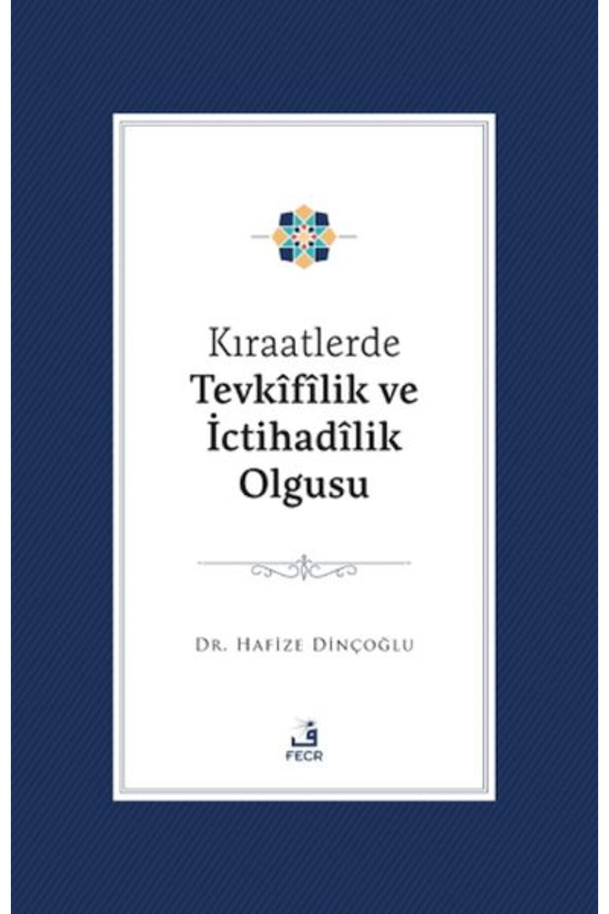 Fecr Yayınları Kıraatlerde Tevkifîlik ve İctihadilik Olgusu