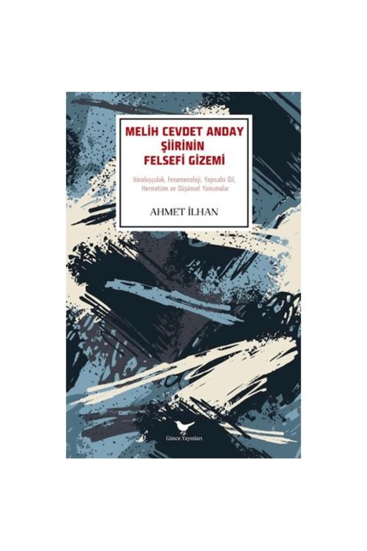 Günçe Yayınları Melih Cevdet Anday Şiirinin Felsefi Gizemi