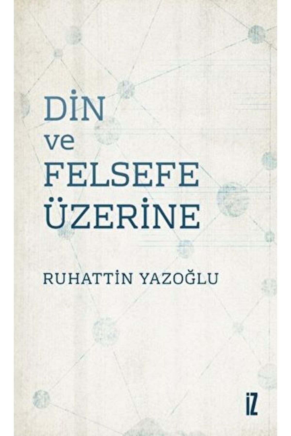 İz Yayıncılık Din Ve Felsefe Üzerine