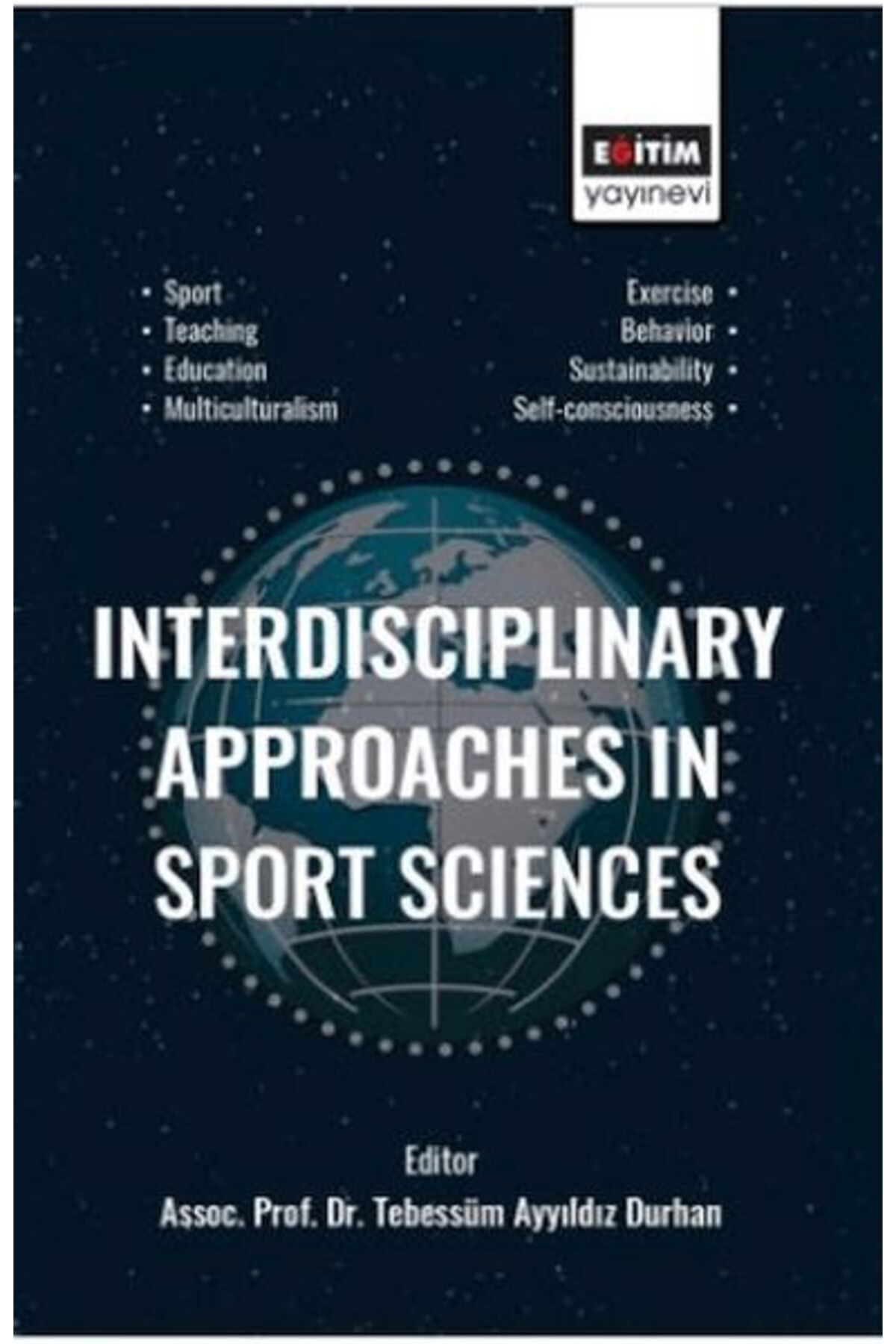Eğitim Yayınevi Interdisciplinary Approaches In Sport Sciences