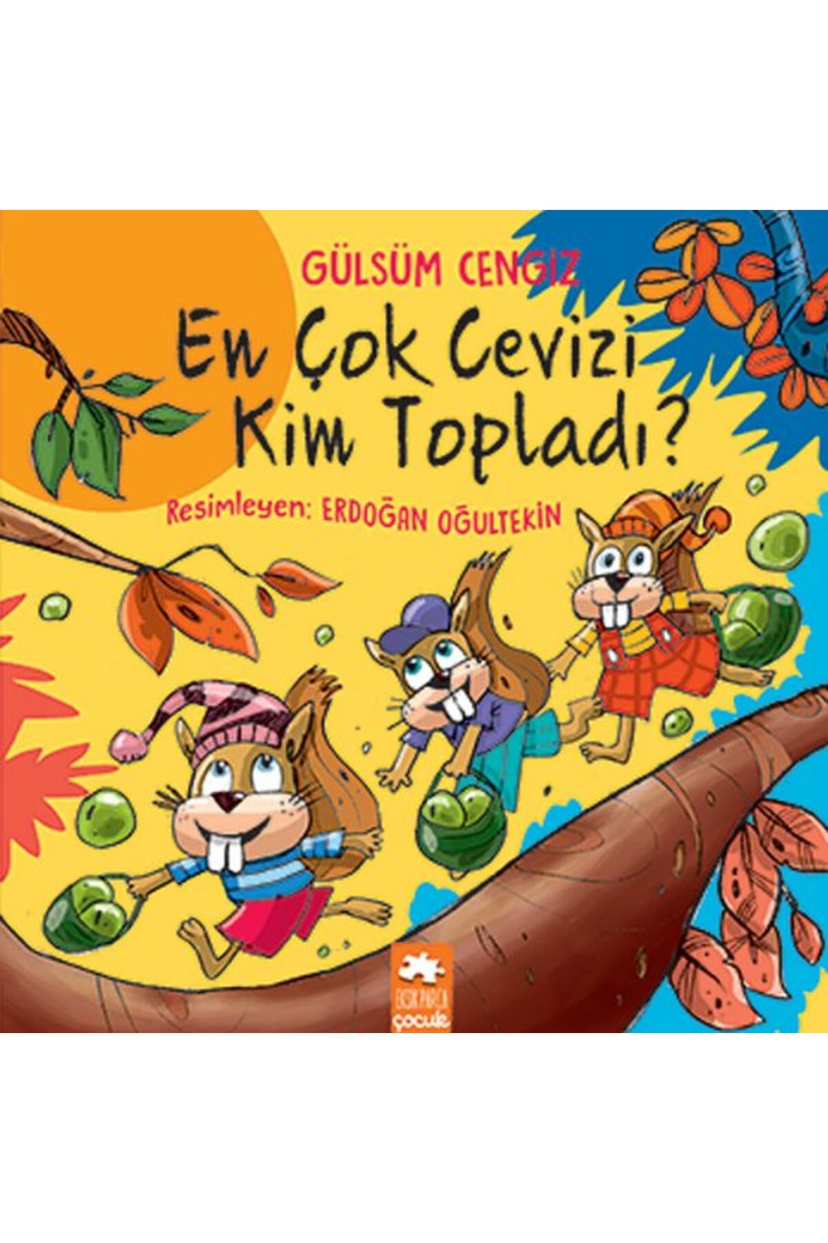 Eksik Parça Yayınları En Çok Cevizi Kim Topladı - Öykü Demeti