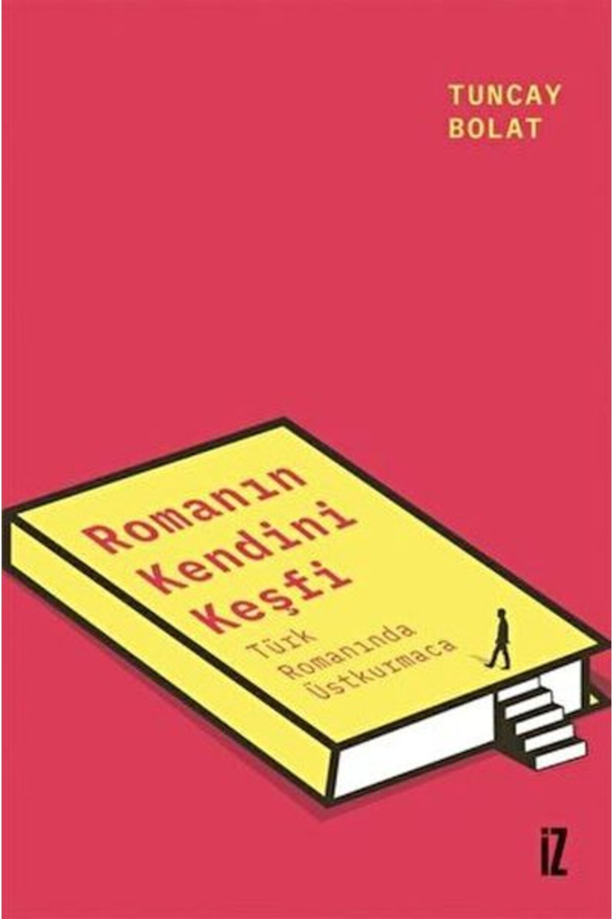 İz Yayıncılık Romanın Kendini Keşfi