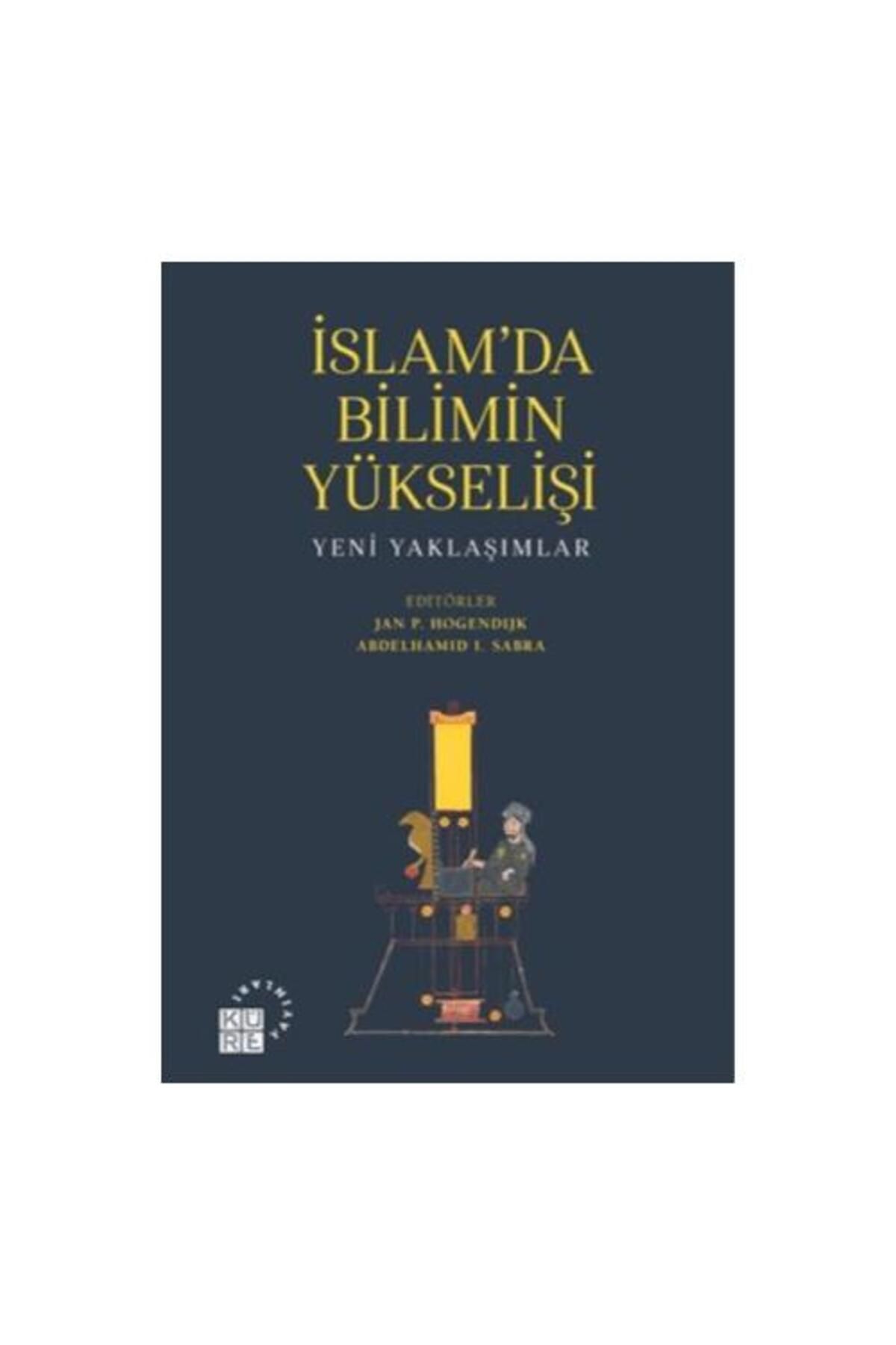 Küre Yayınları İslam'da Bilimin Yükselişi