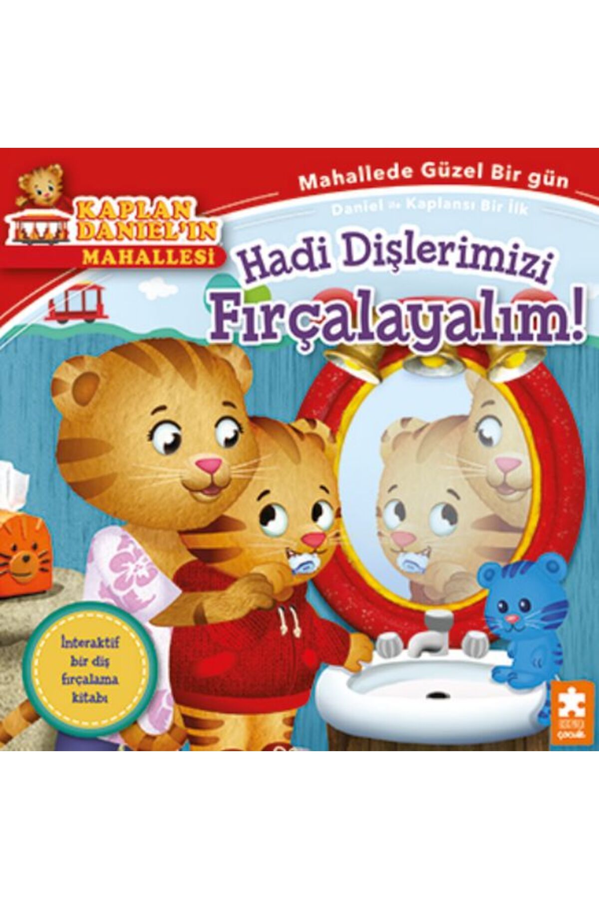 Eksik Parça Yayınları Hadi Dişlerimizi Fırçalayalım! - Kaplan Daniel’ın Mahallesi