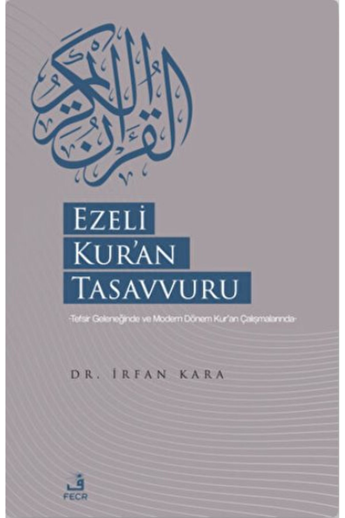 Fecr Yayınları Ezeli Kur'an Tasavvuru