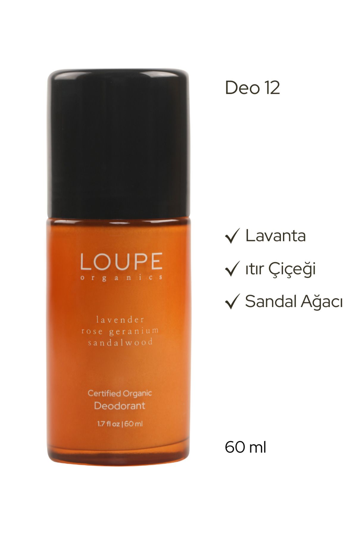 Loupe Organics Deo12 Organik Deodorant Roll-on Lavanta, Itır Çiçeği, Sandal Ağacı | %100 Doğal 60ml