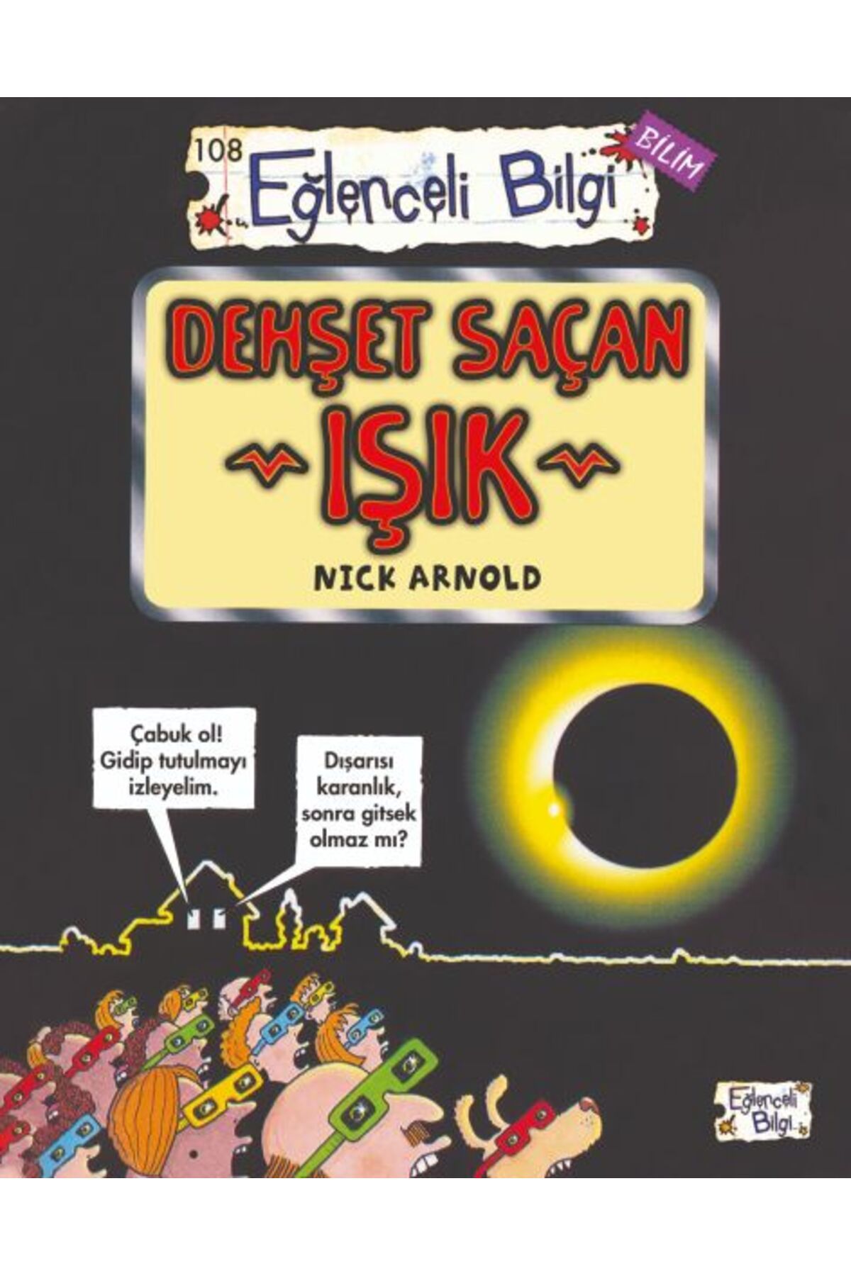 Eğlenceli Bilgi Dehşet Saçan Işık - Eğlenceli Bilgi-Bilim