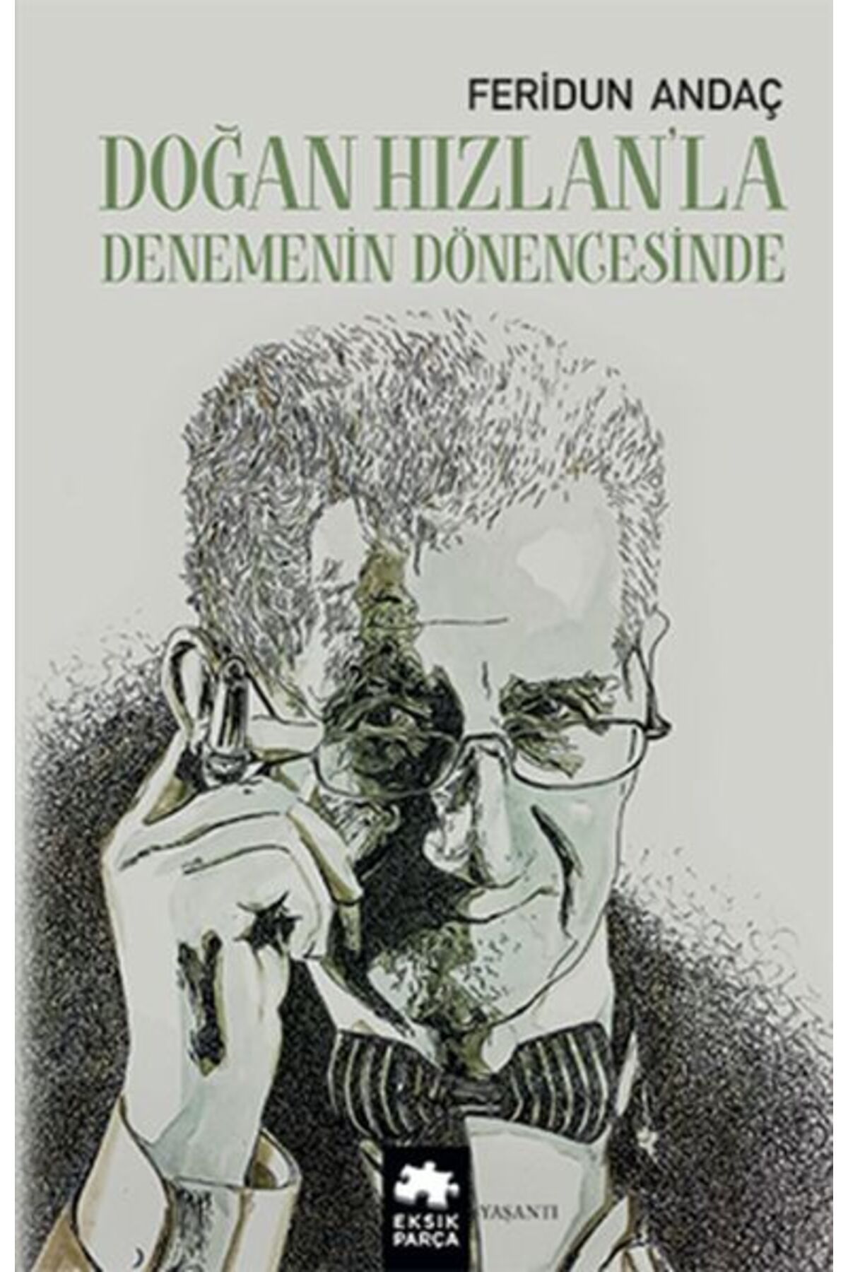 Eksik Parça Yayınları Doğan Hızlan’la Denemenin Dönencesinde