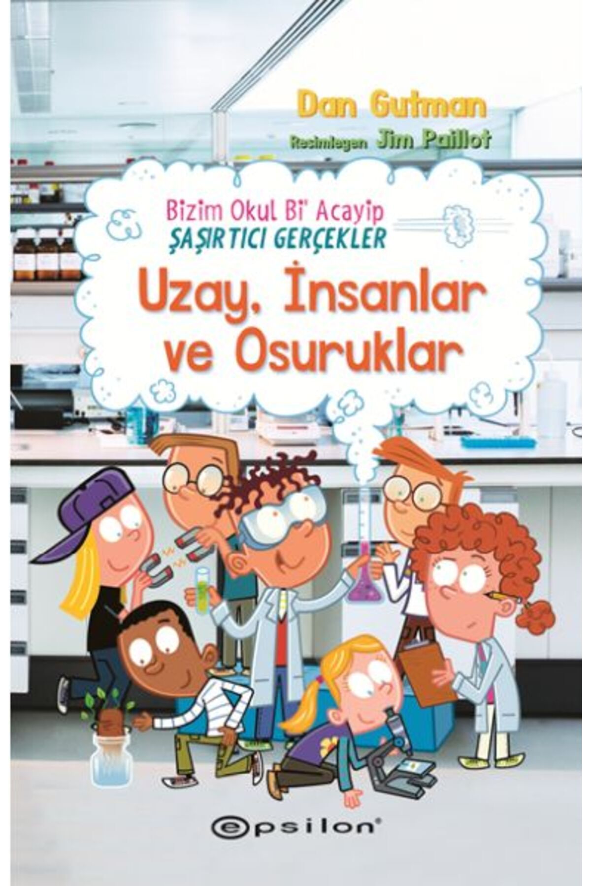 Epsilon Yayınevi Bizim Okul Bi Acayip Şaşırtıcı Gerçekler Uzay, İnsanlar ve Osuruklar