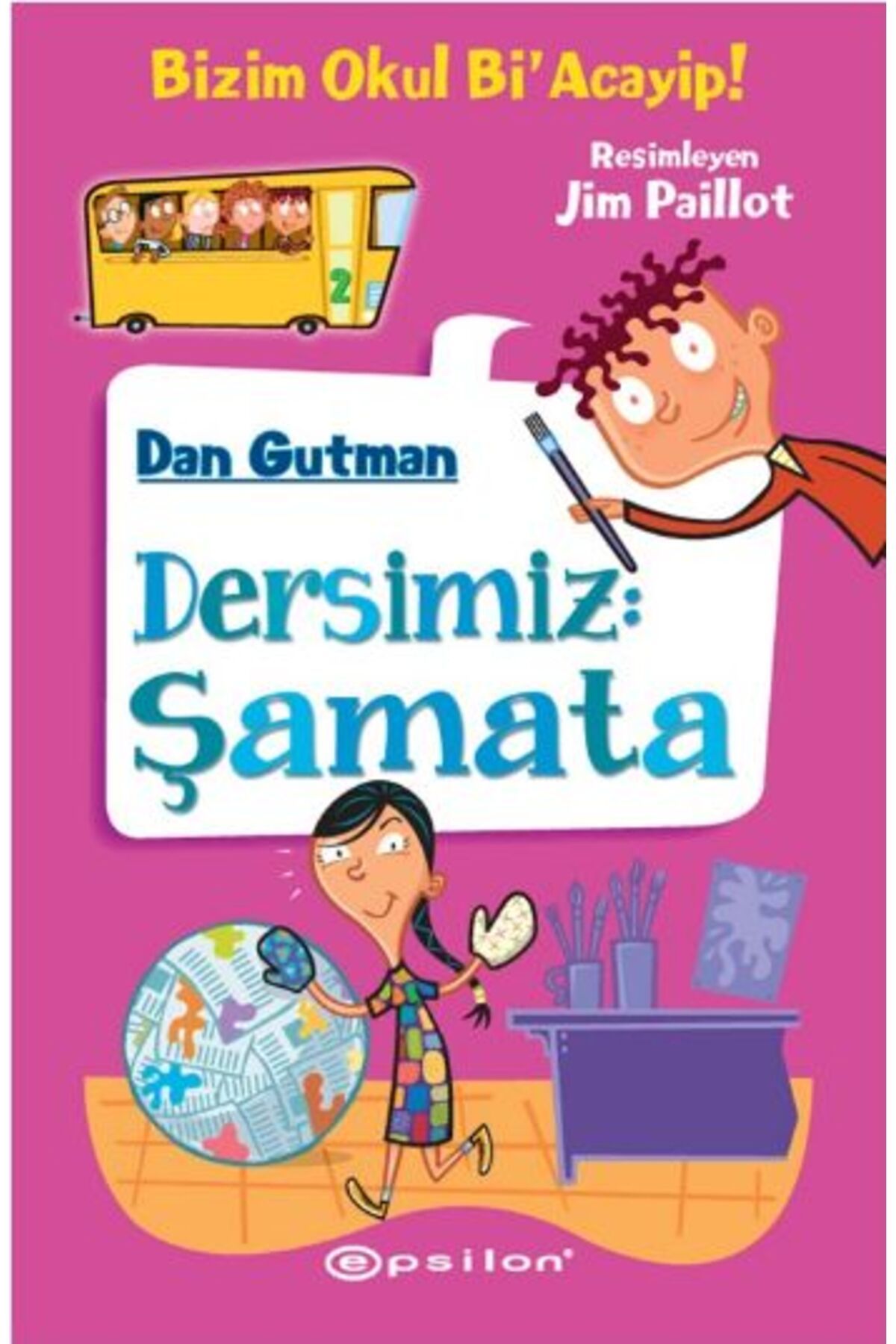 Epsilon Yayınevi Bizim Okul Bi Acayip! 02 - Dersimiz: Şamata (Ciltli)