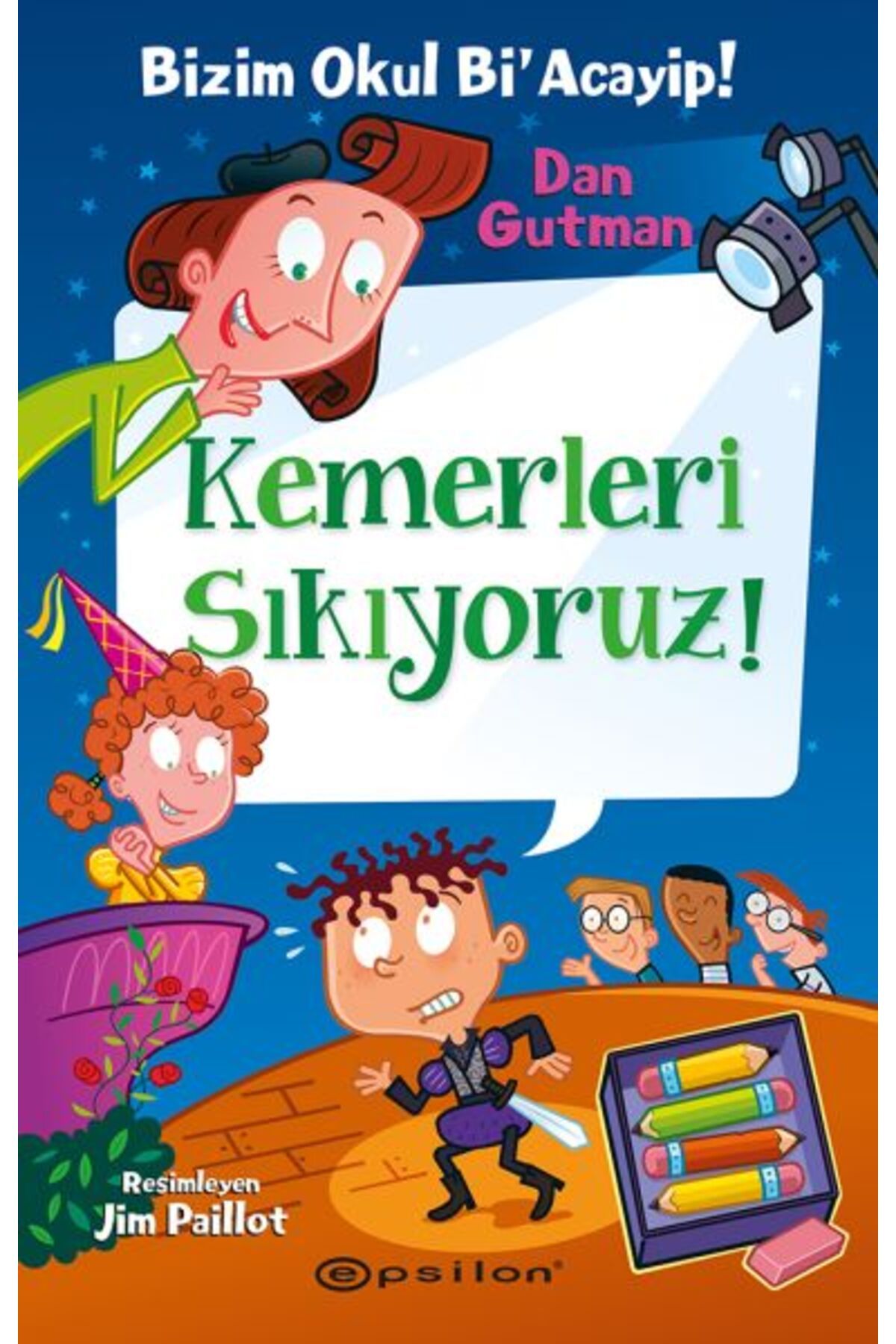 Epsilon Yayınevi Bizim Okul Bi' Acayip 15 - Kemerleri Sıkıyoruz!