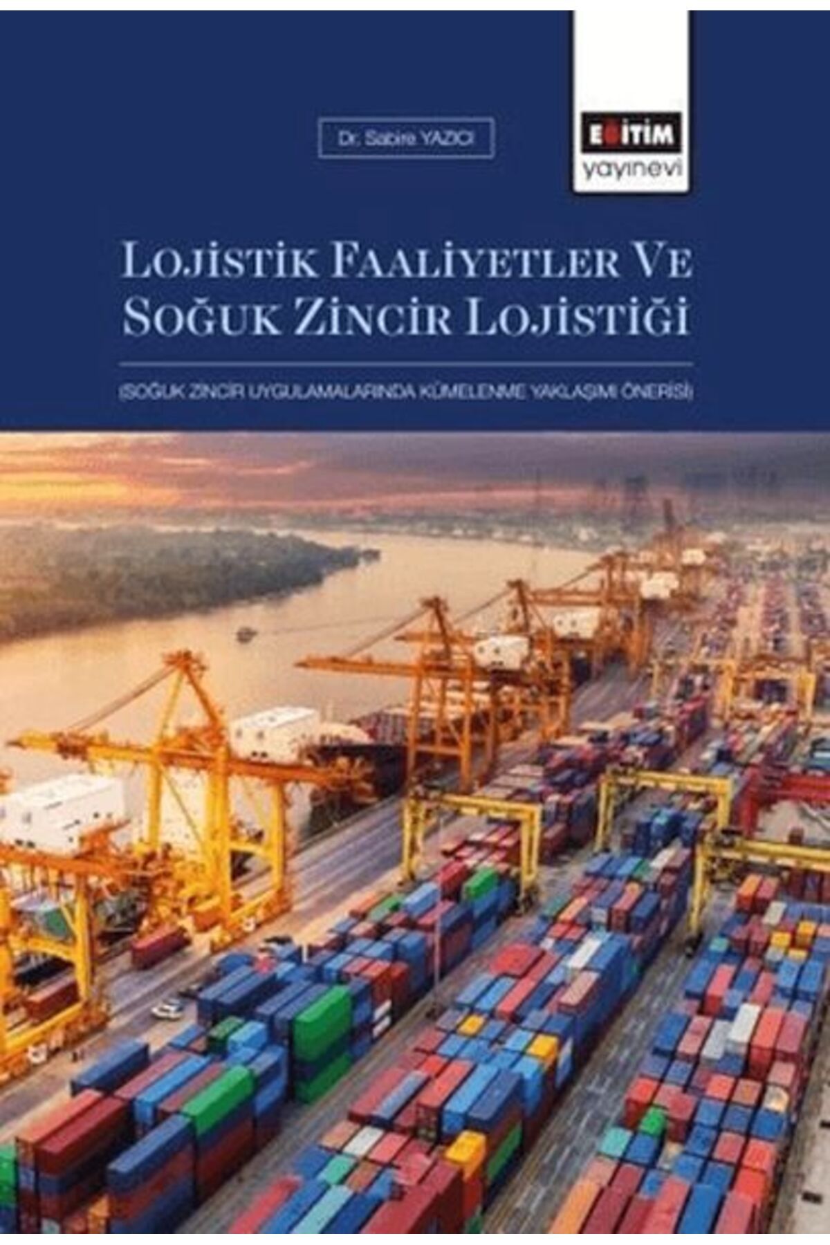 Eğitim Yayınevi Lojistik Faaliyetler Ve Soğuk Zincir Lojistiği