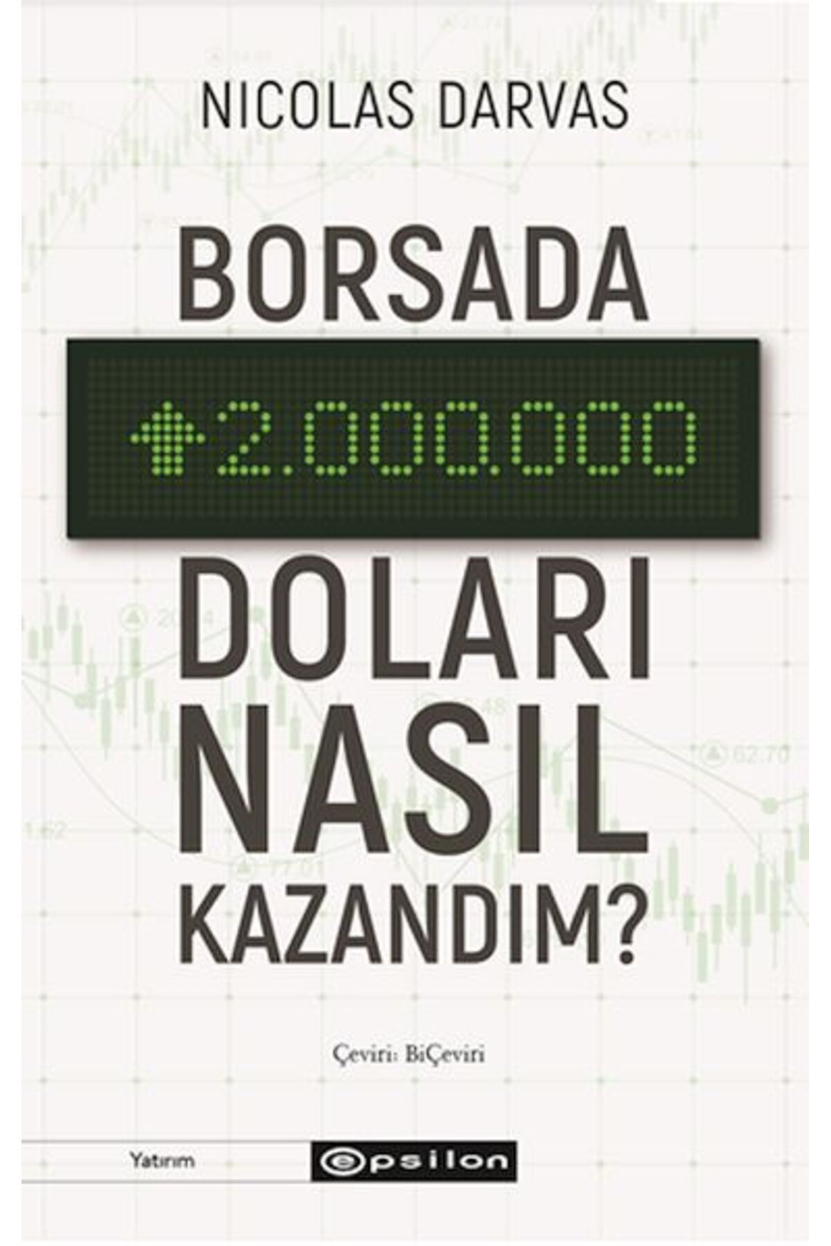 Epsilon Yayınevi Borsada İki Milyon Doları Nasıl Kazandım?