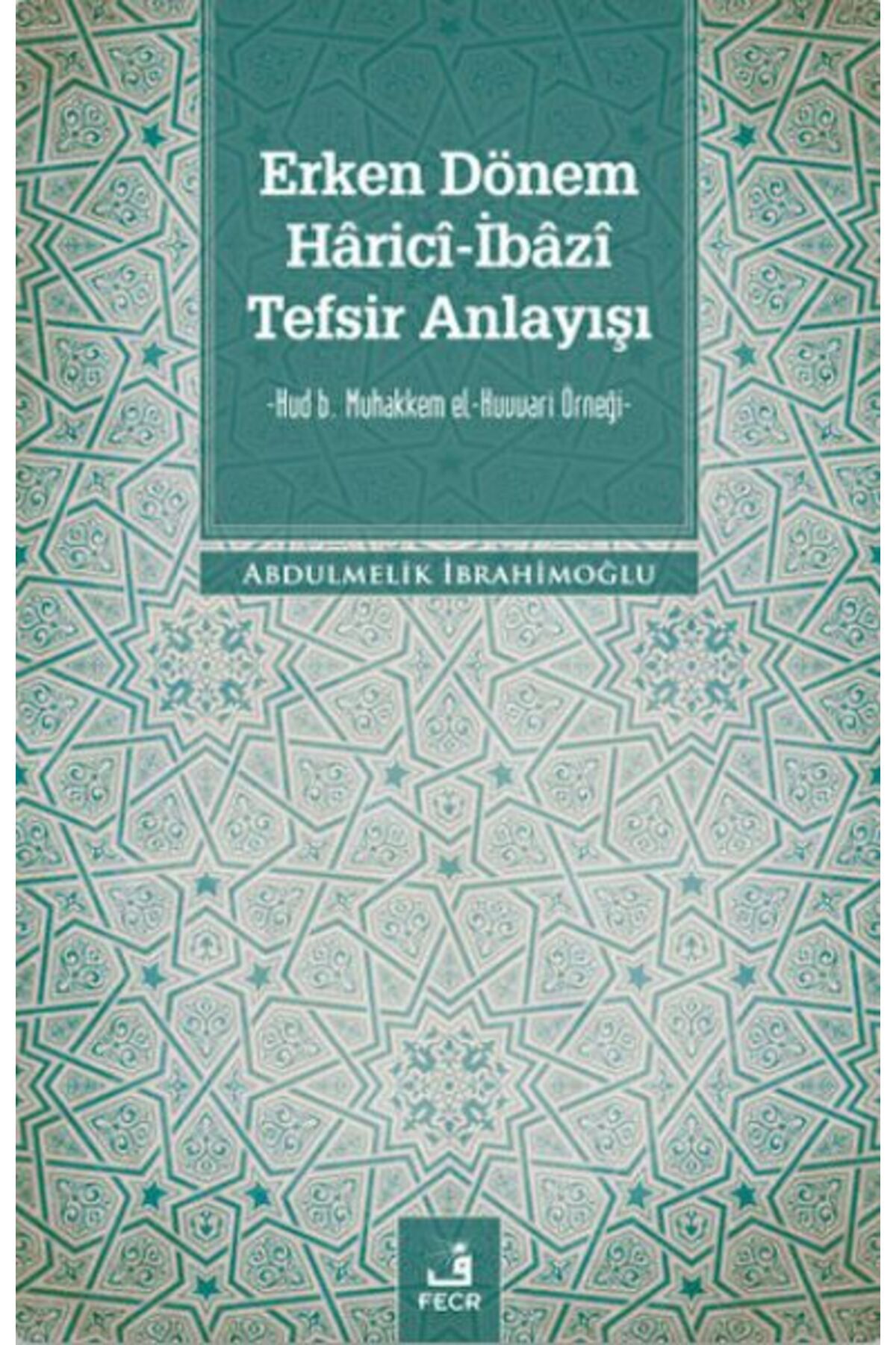 Fecr Yayınları Erken Dönem Harici-İbazi Tefsir Anlayışı