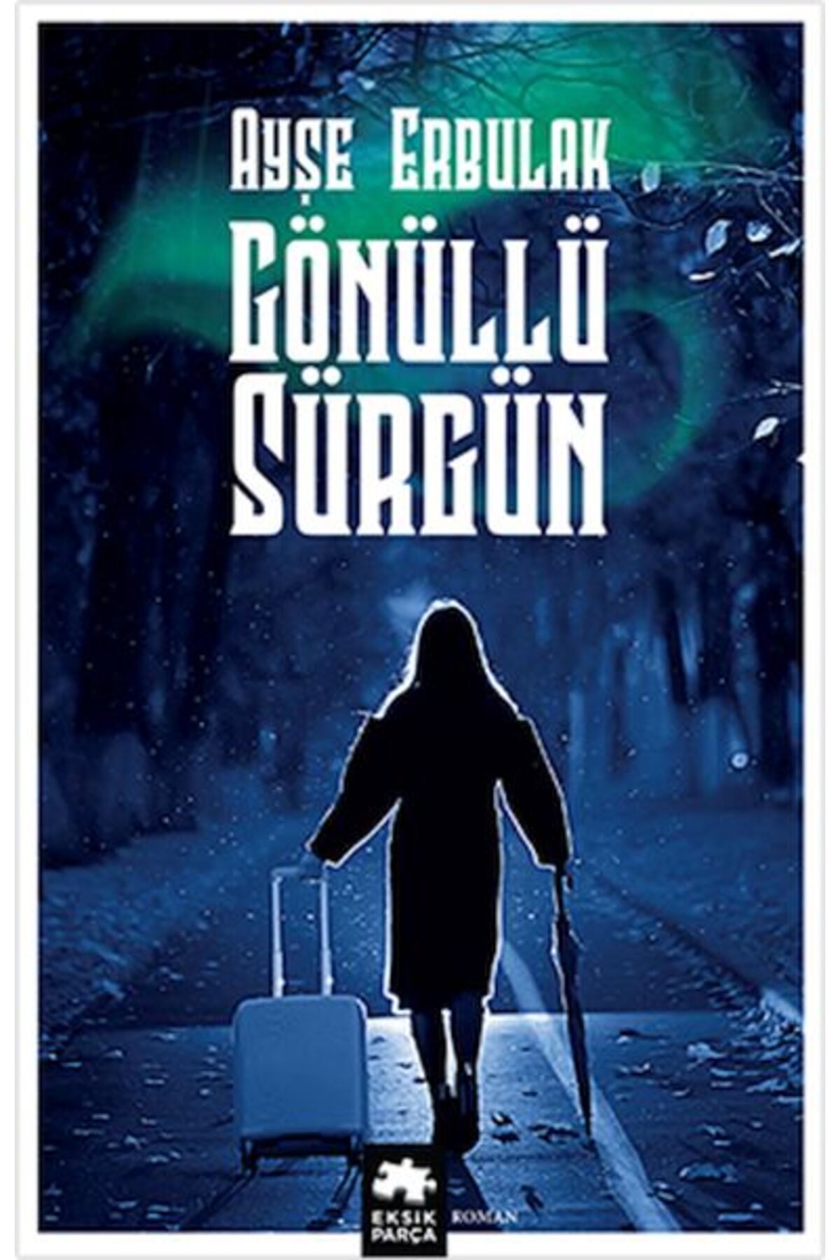 Eksik Parça Yayınları Gönüllü Sürgün
