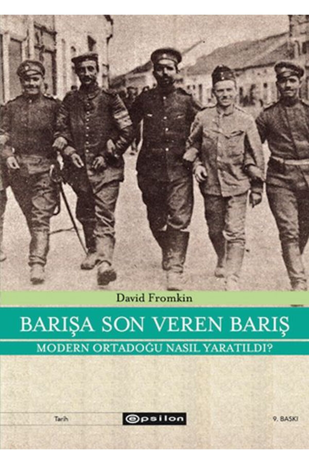 Epsilon Yayınevi Barışa Son Veren Barış Moden Ortadoğu Nasıl Yaratıldı?