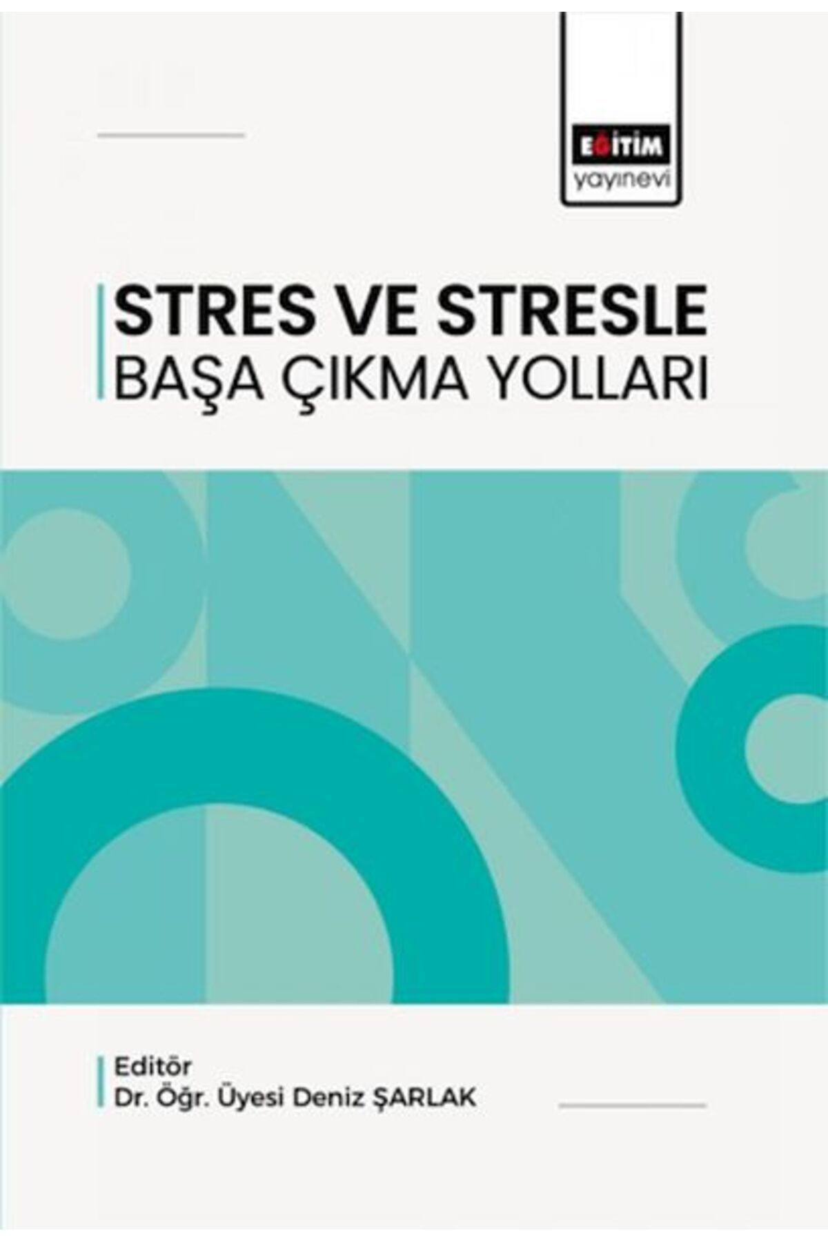Eğitim Yayınevi Stres Ve Stresle Başa Çıkma Yolları