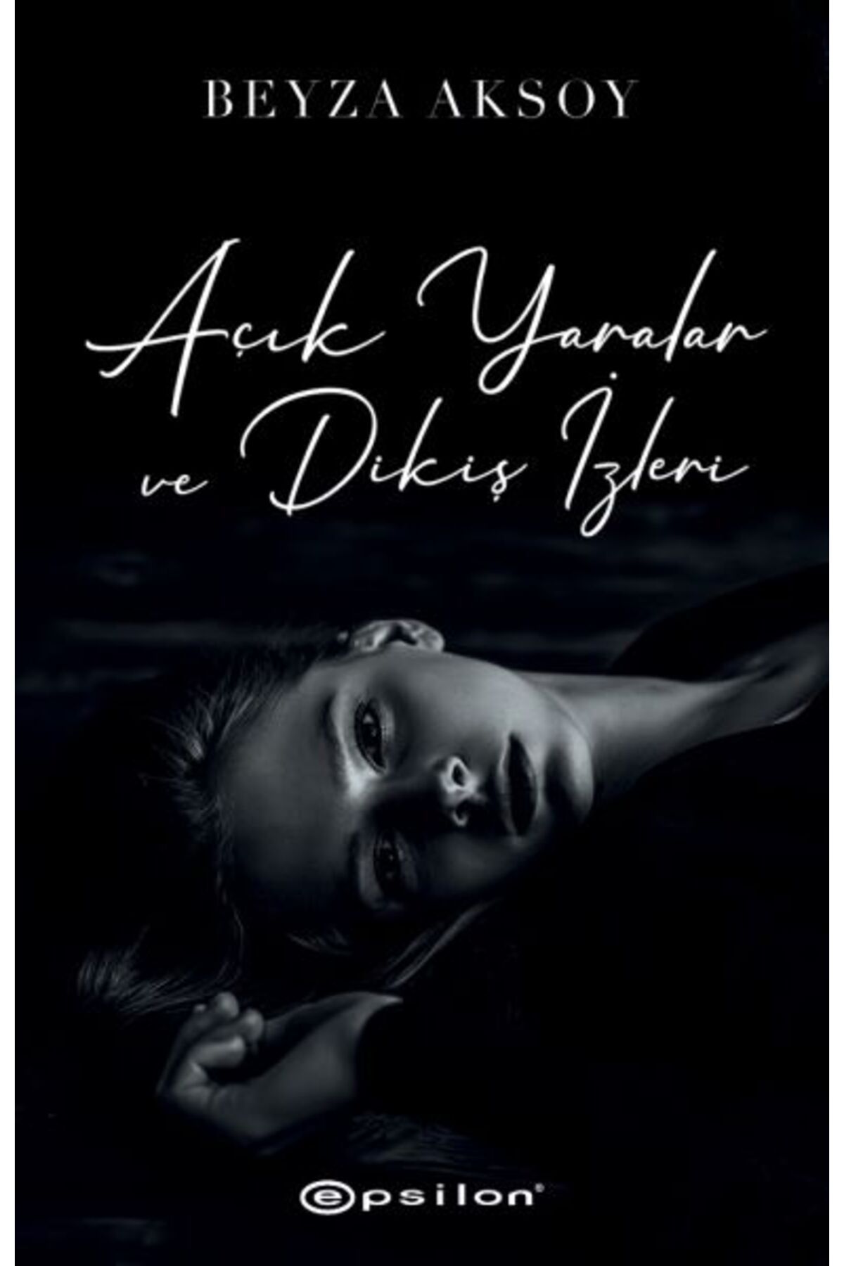 Epsilon Yayınevi Açık Yaralar ve Dikiş İzleri
