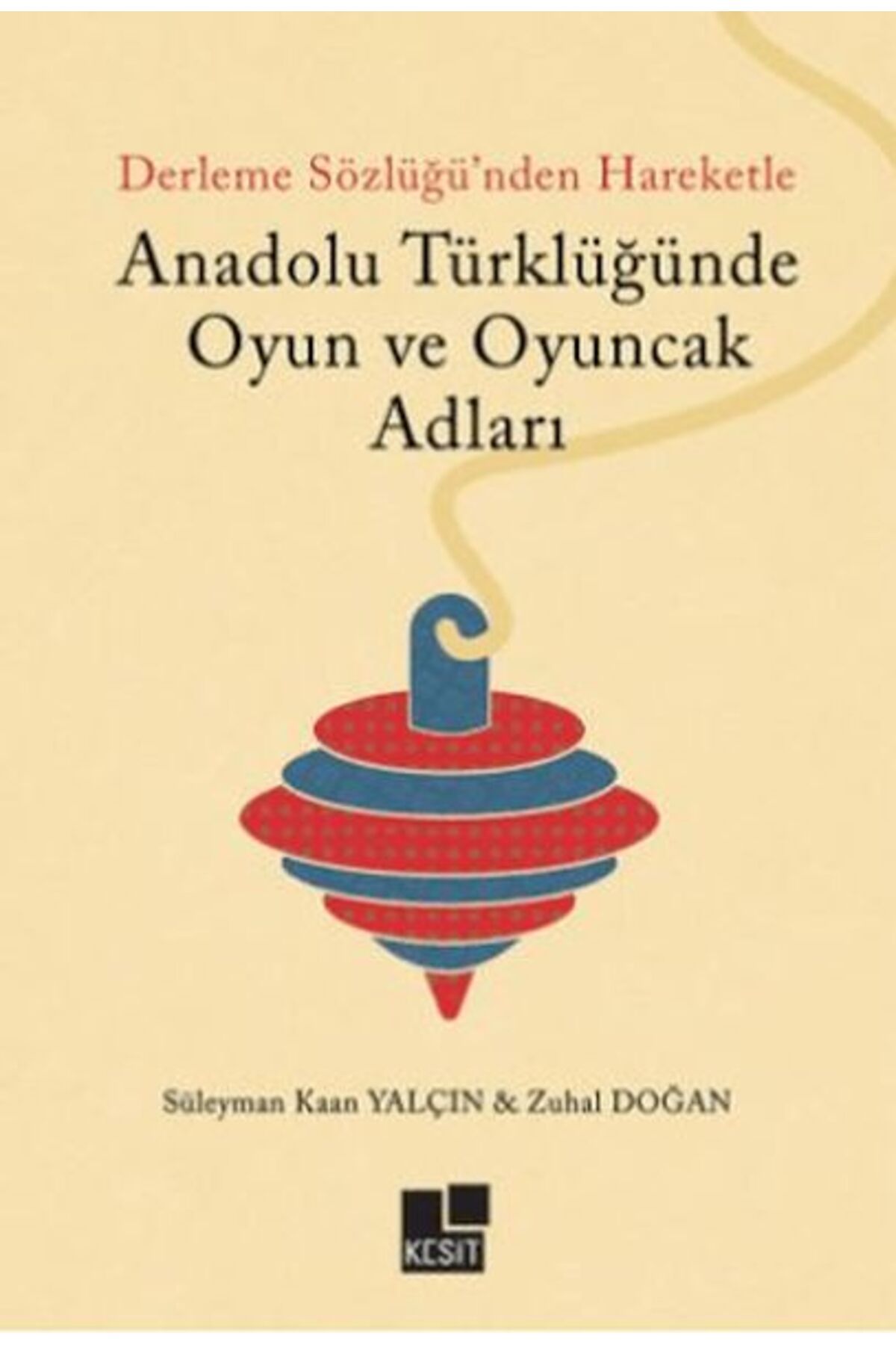 Kesit Yayınları Anadolu Türklüğünde Oyun ve Oyuncak Adları