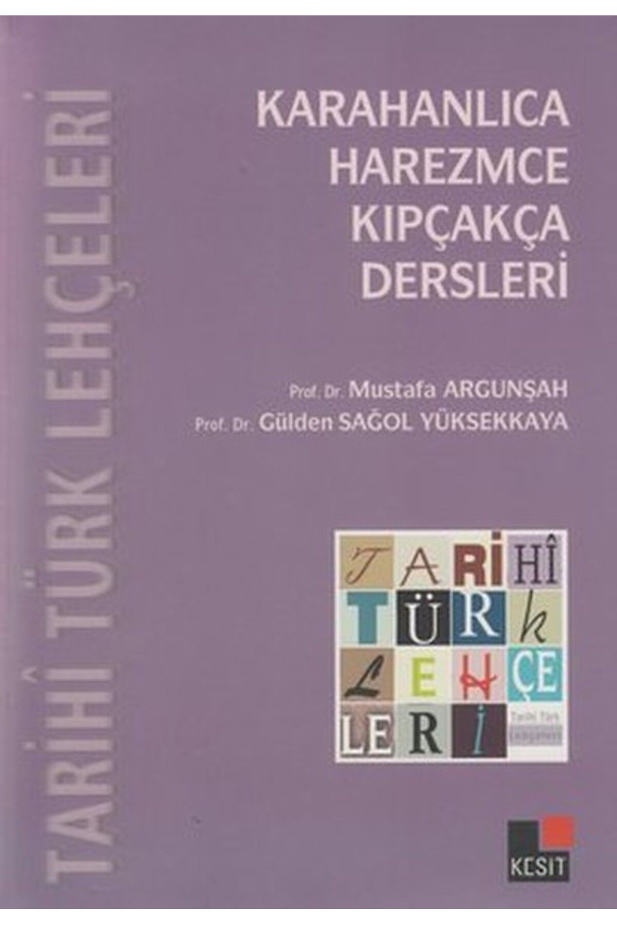 Kesit Yayınları Tarihi Türk Lehçeleri; Karahanlıca, Harezmce, Kıpçakça Dersleri