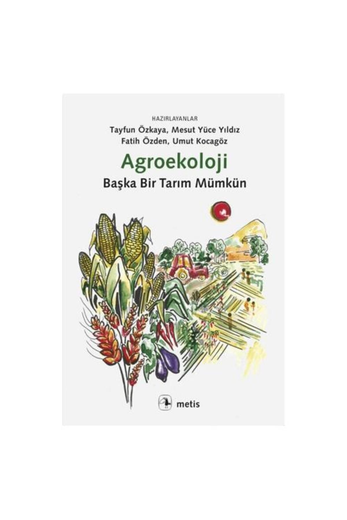 Metis Yayınları Agroekoloji: Başka Bir Tarım Mümkün