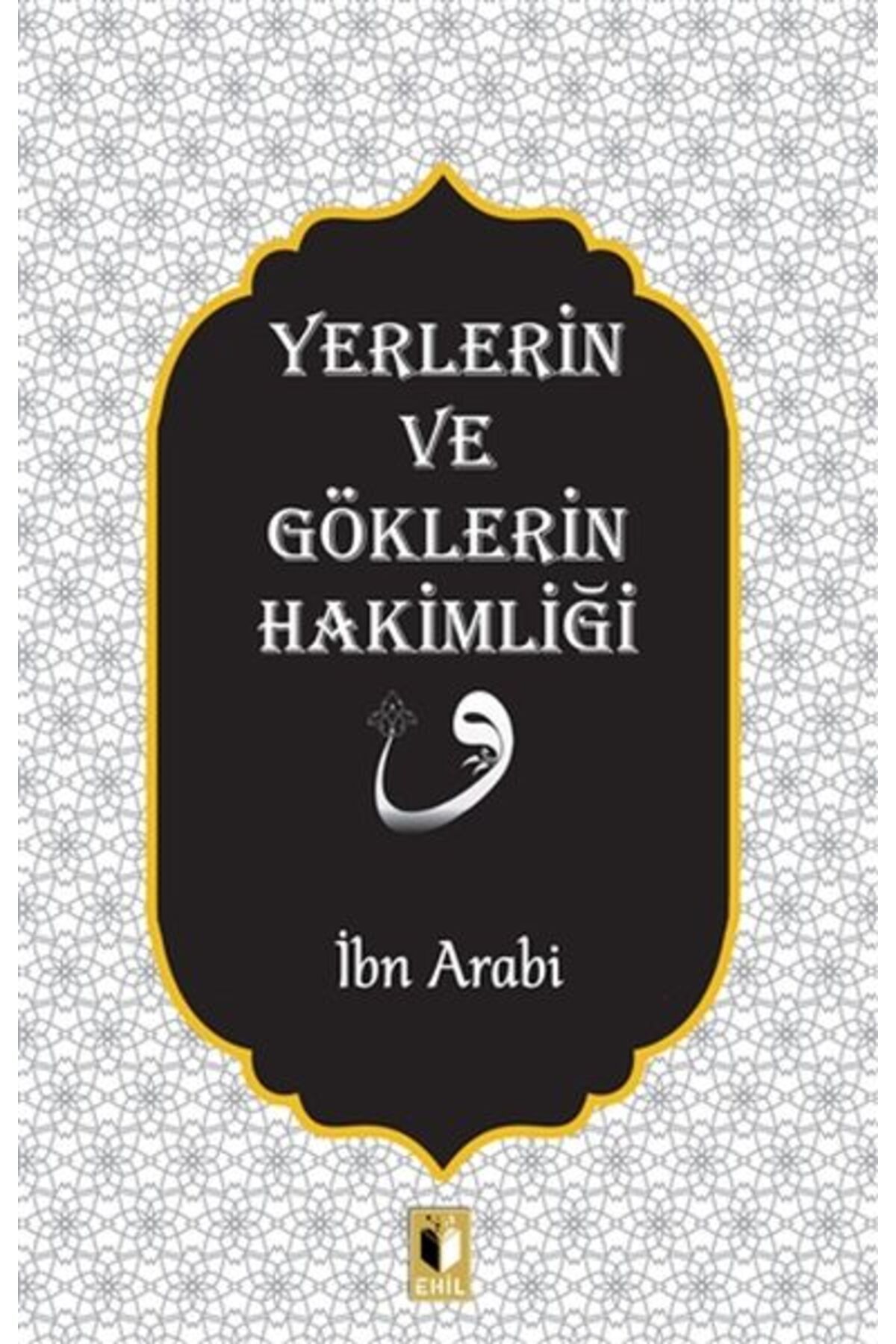 Ehil Yayınları Yerlerin ve Göklerin Hakimliği