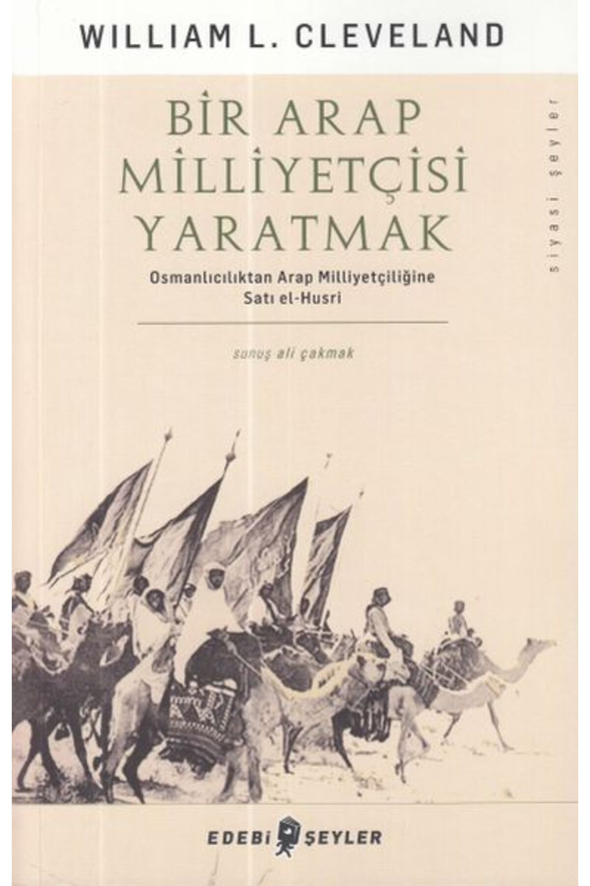 Edebi Şeyler Bir Arap Milliyetçisi Yaratmak