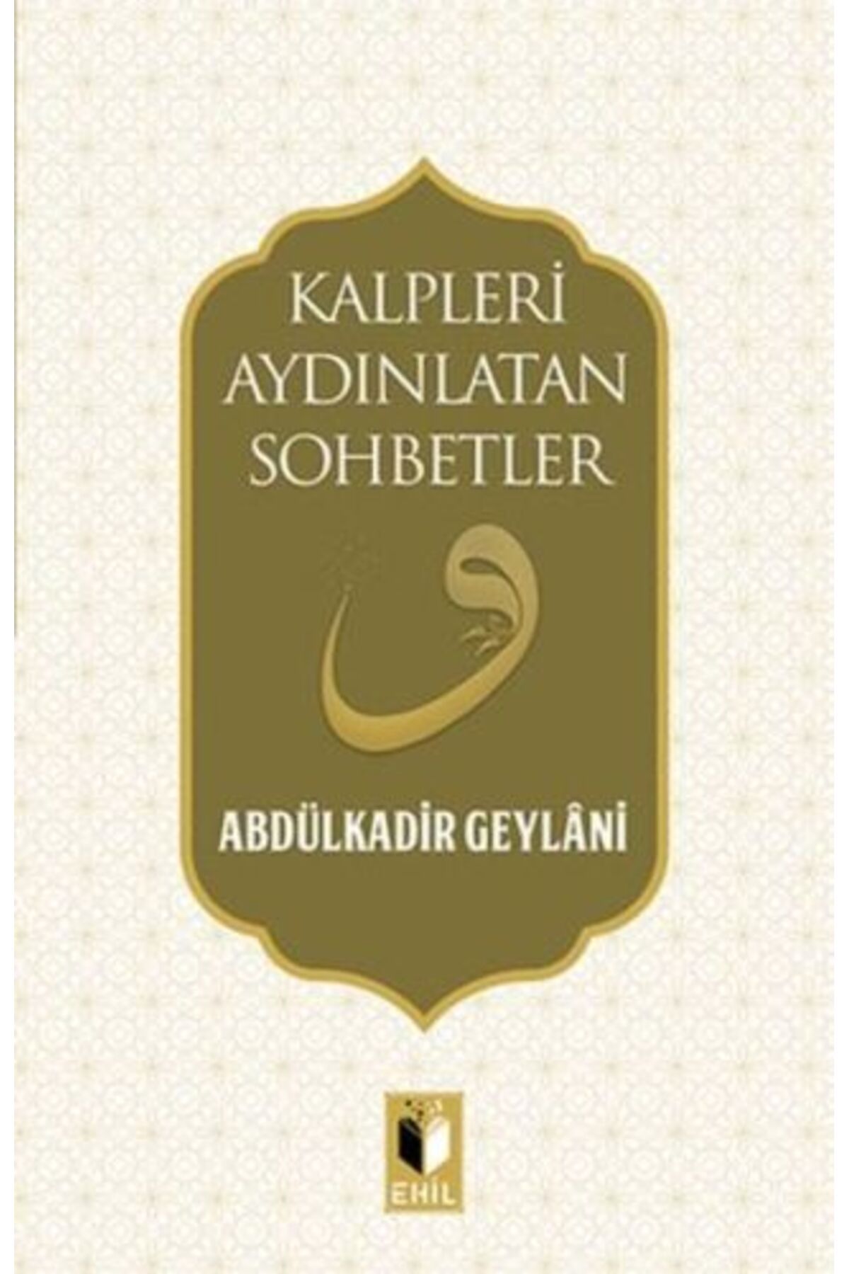 Ehil Yayınları Kalpleri Aydınlatan Sohbetler