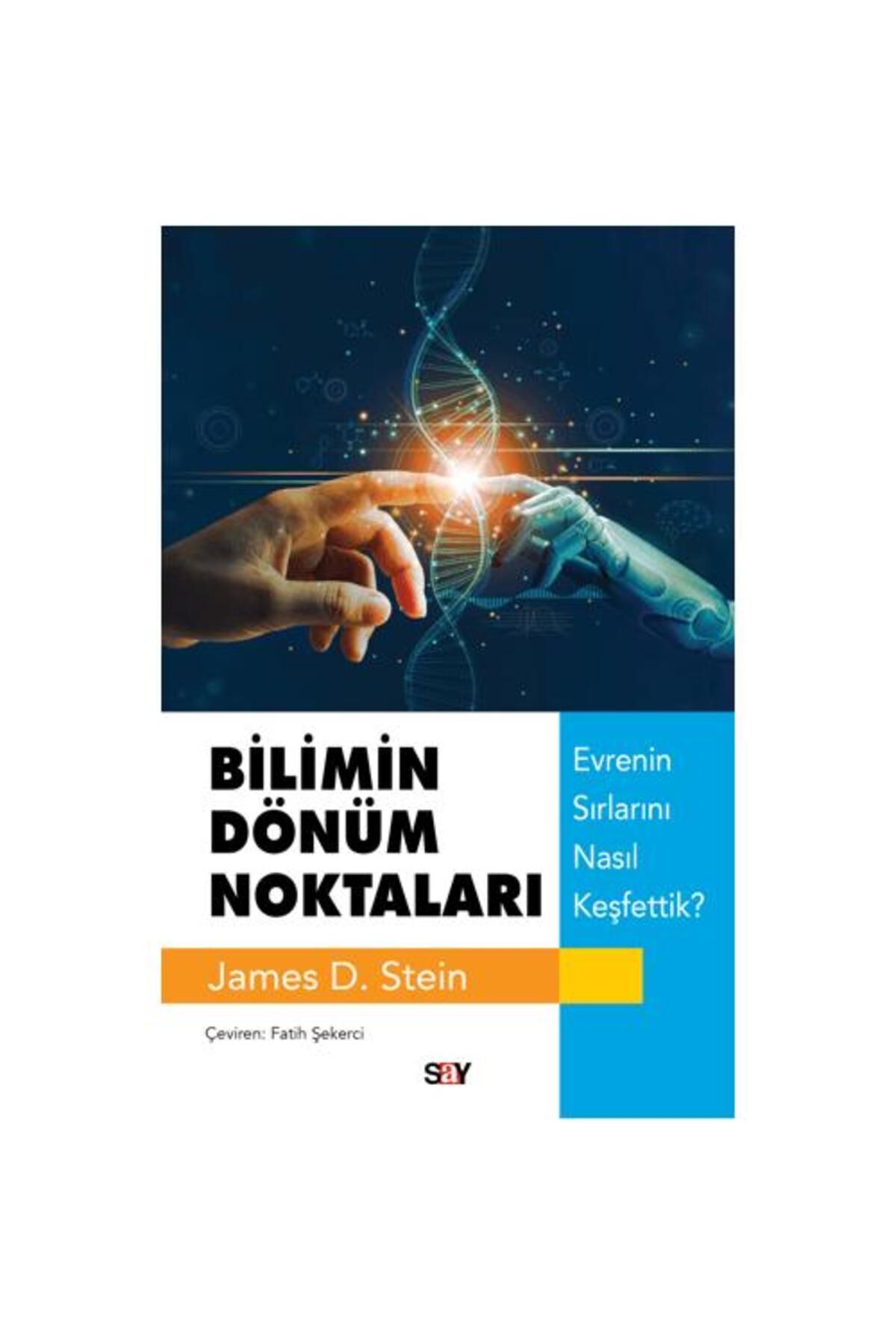 Say Yayınları Bilimin Dönüm Noktaları Evrenin Sırlarını Nasıl Keşfettik?