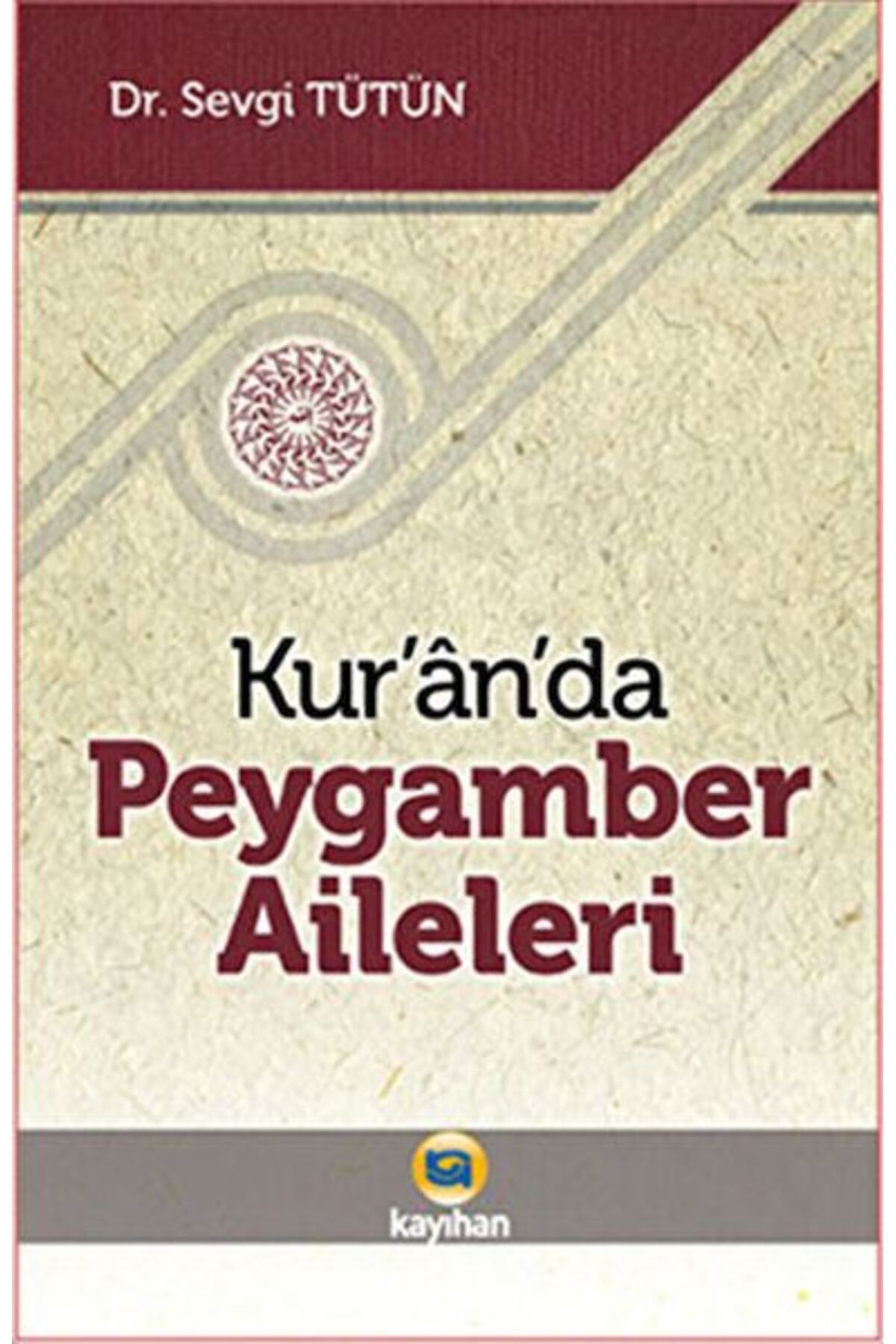 Kayıhan Yayınları Kur’an’da Peygamber Aileleri