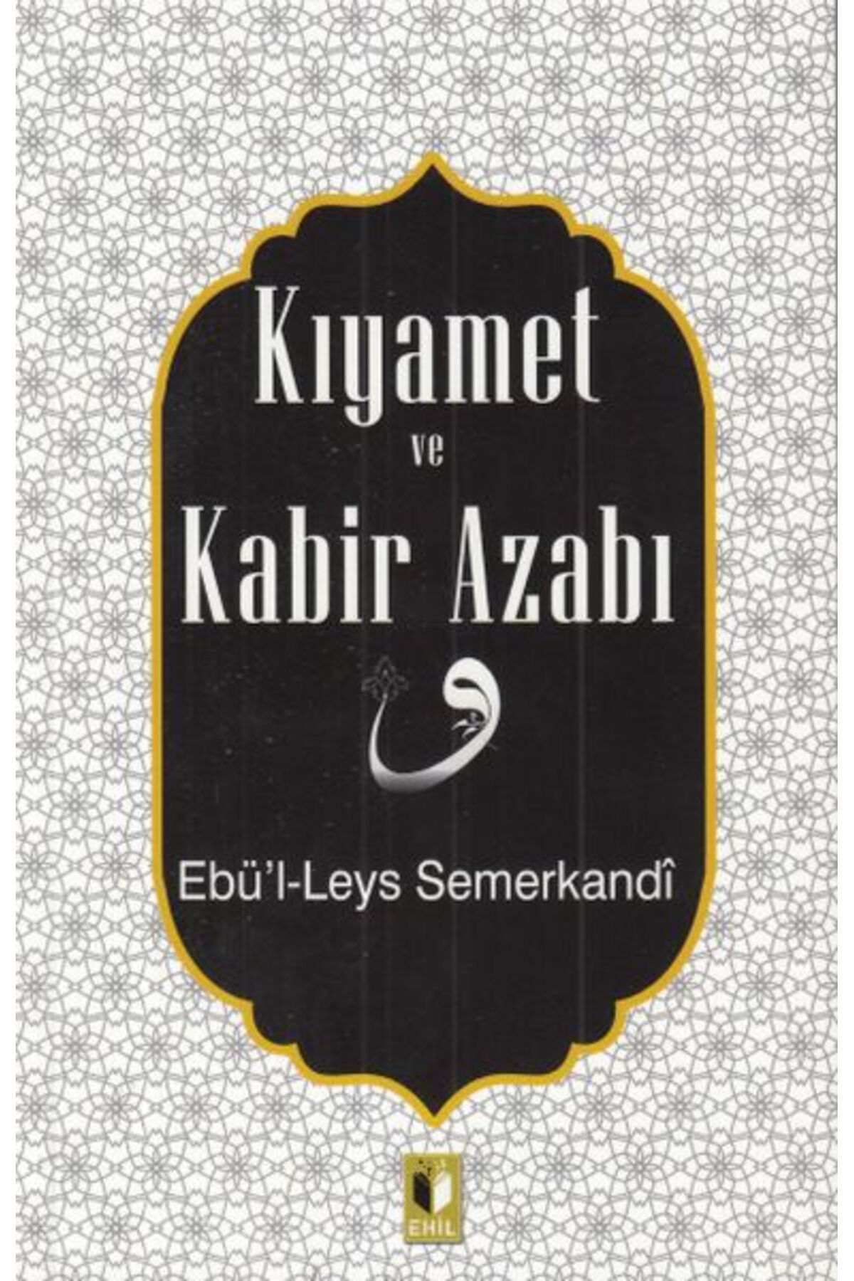 Ehil Yayınları Kıyamet ve Kabir Azabı