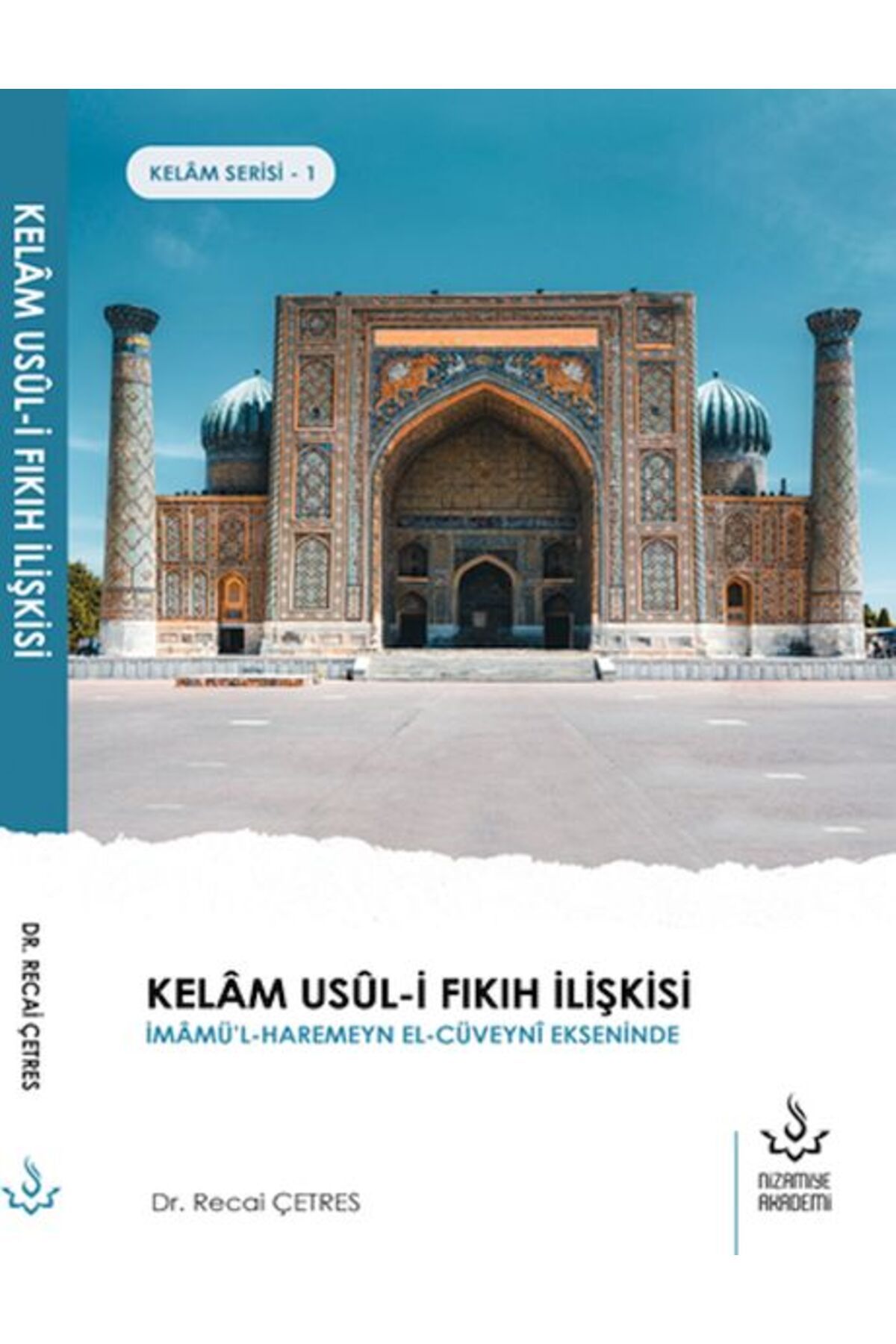 Nizamiye Akademi Kelâm Usûl-İ Fıkıh İlişkisi