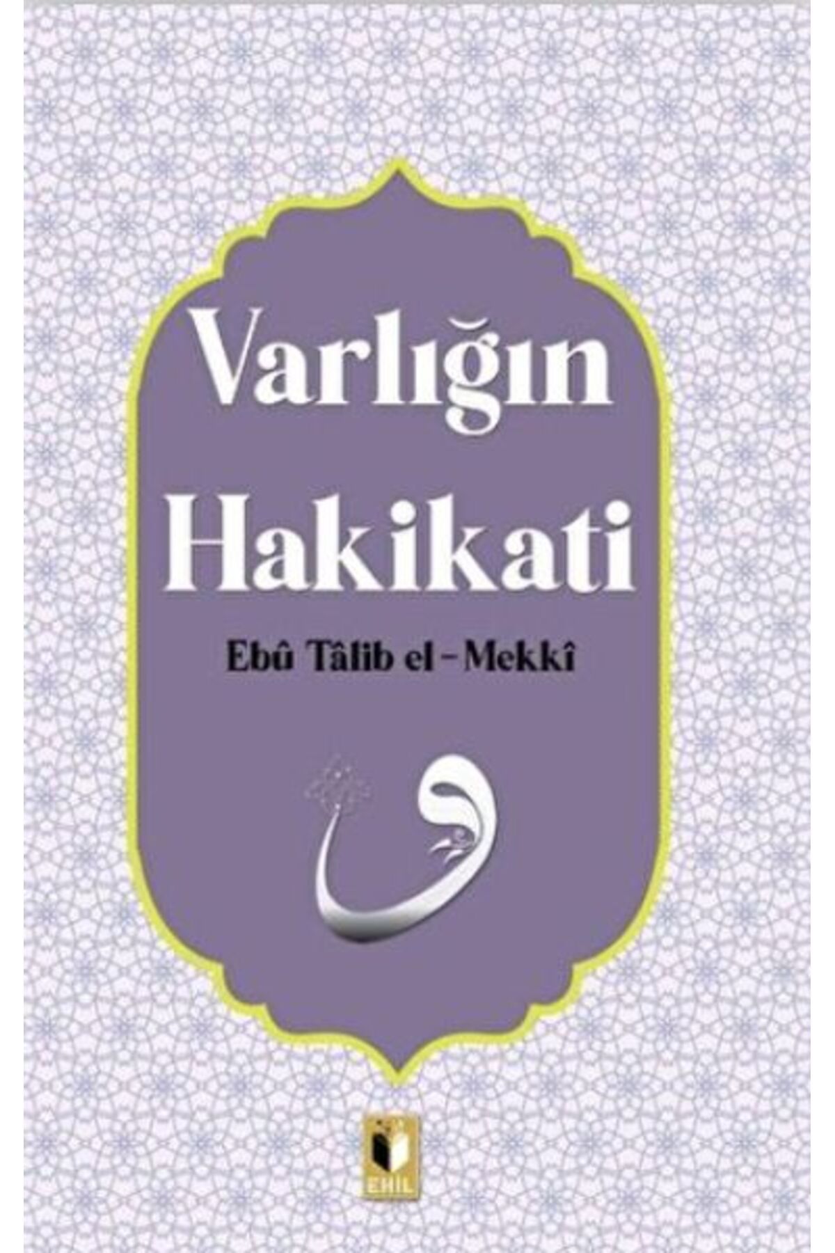 Ehil Yayınları Varlığın Hakikati
