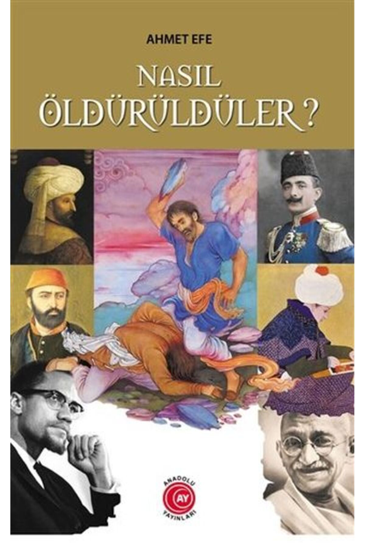 Anadolu Ay Yayınları Nasıl Öldürüldüler?