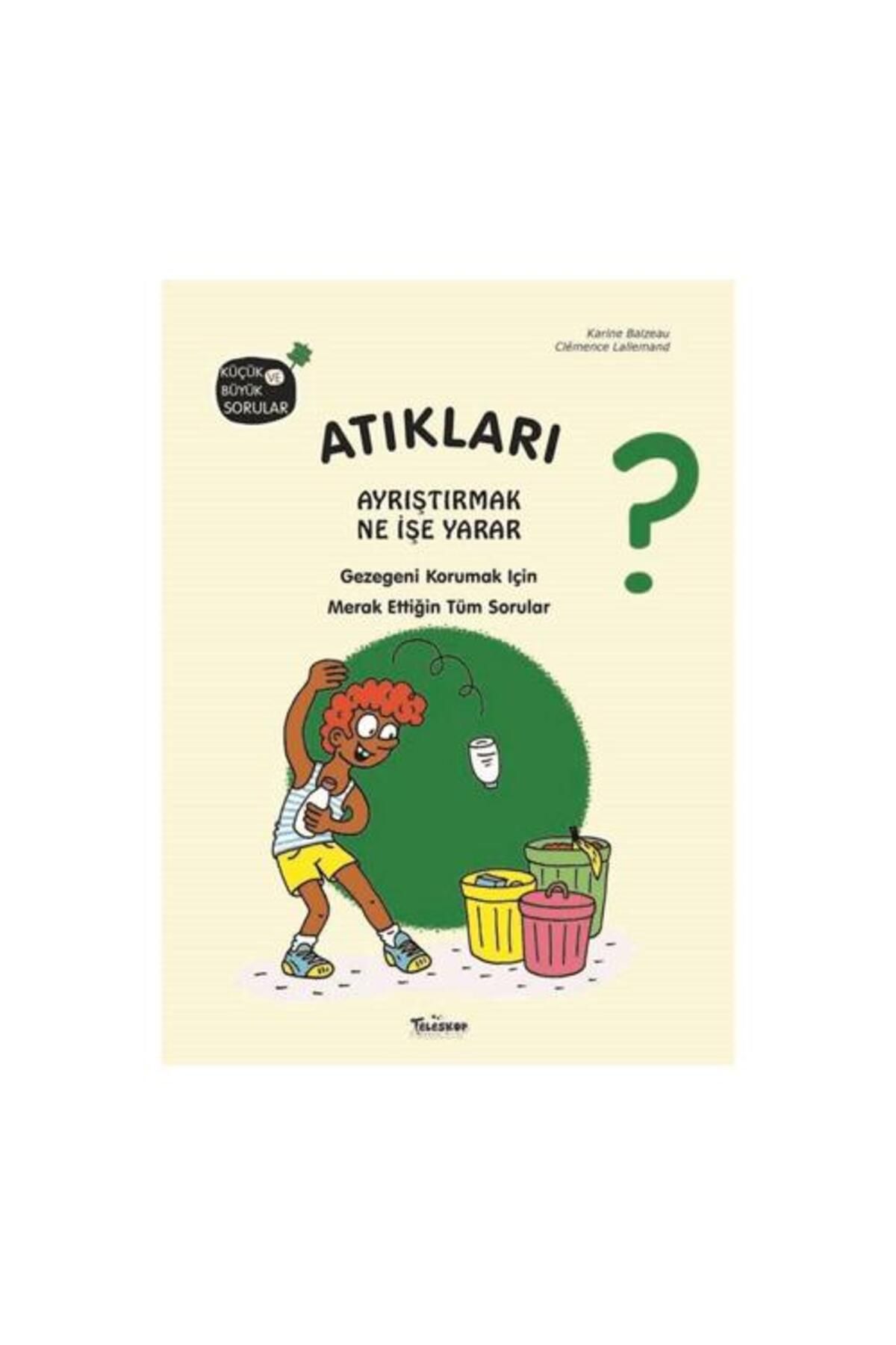 Teleskop Popüler Bilim Atıkları Ayrıştırmak Ne İşe Yarar? (Ciltli)