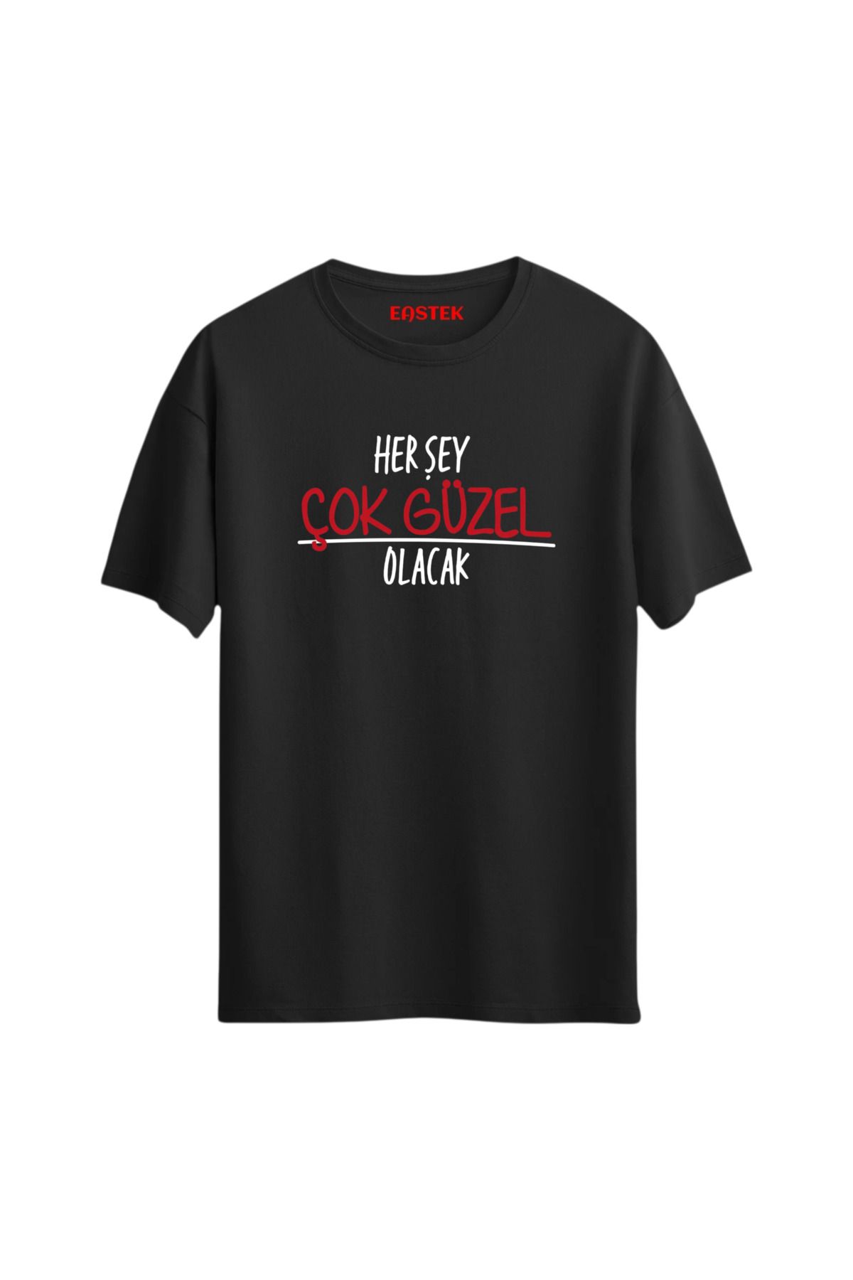 Eastek Her Şey Güzel Olacak Unisex Baskılı Yazılı T-Shirt