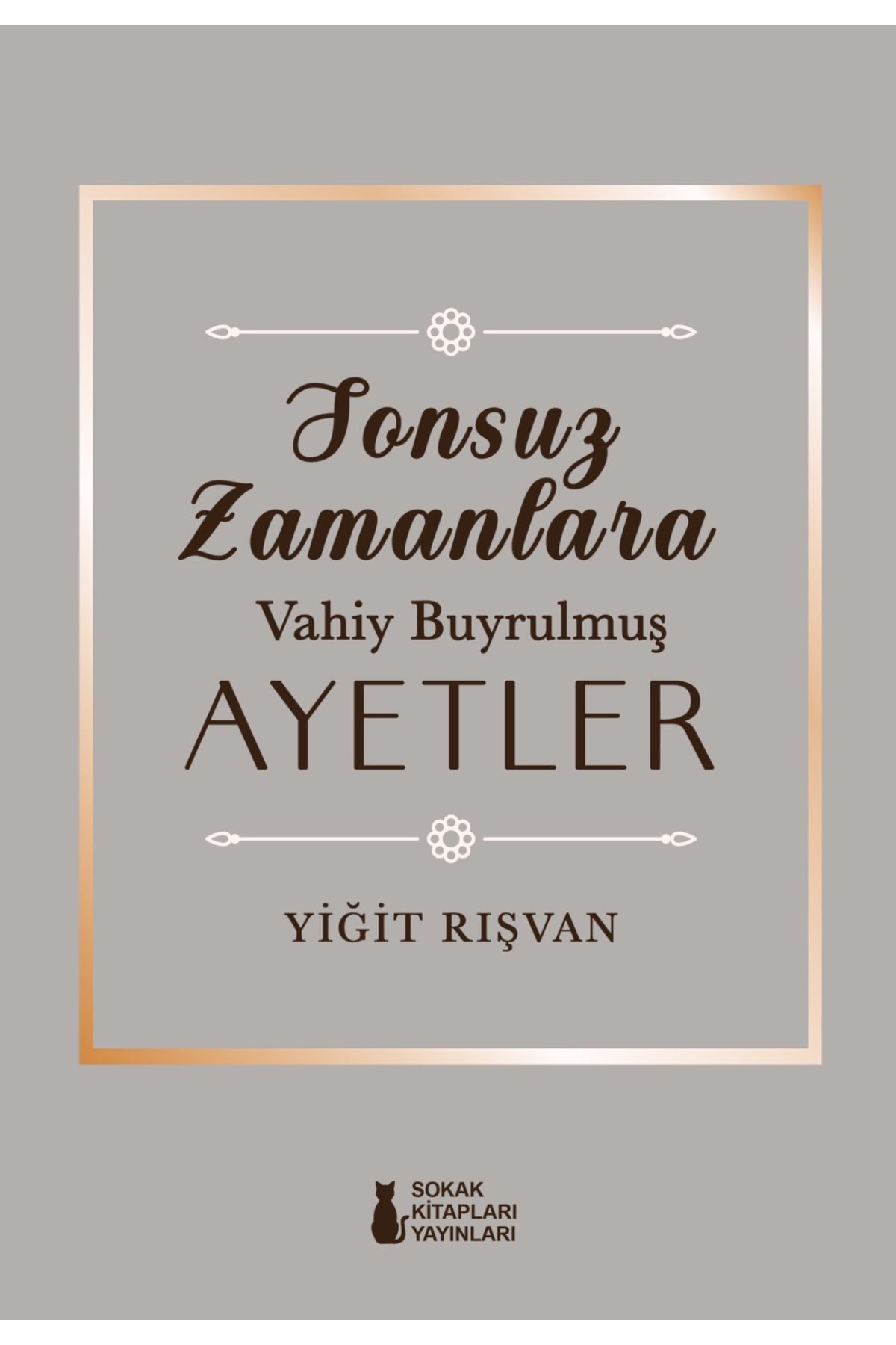 Sokak Kitapları Yayınları SONSUZ ZAMANLARA VAHİY BUYRULMUŞ AYETLER - YİĞİT RIŞVAN