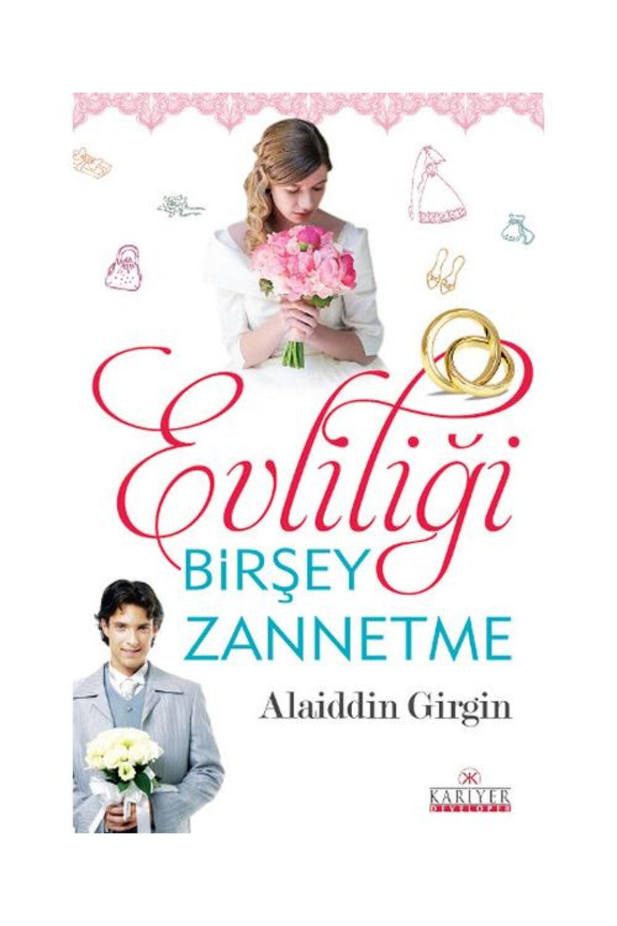 Kariyer Yayınları Evliliği Bir Şey Zannetme